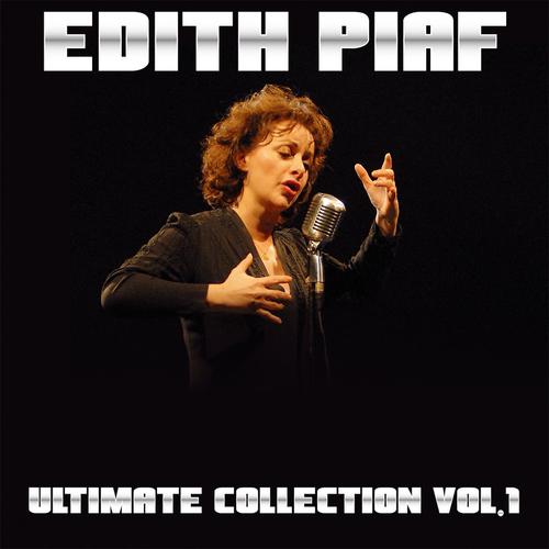 Постер альбома Edith Piaf, Vol. 1 (Ultimate Collection)