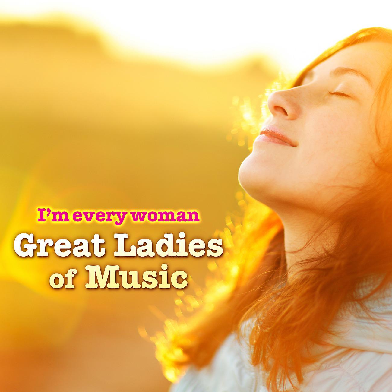 Постер альбома I'm Every Woman - Great Ladies Of Music