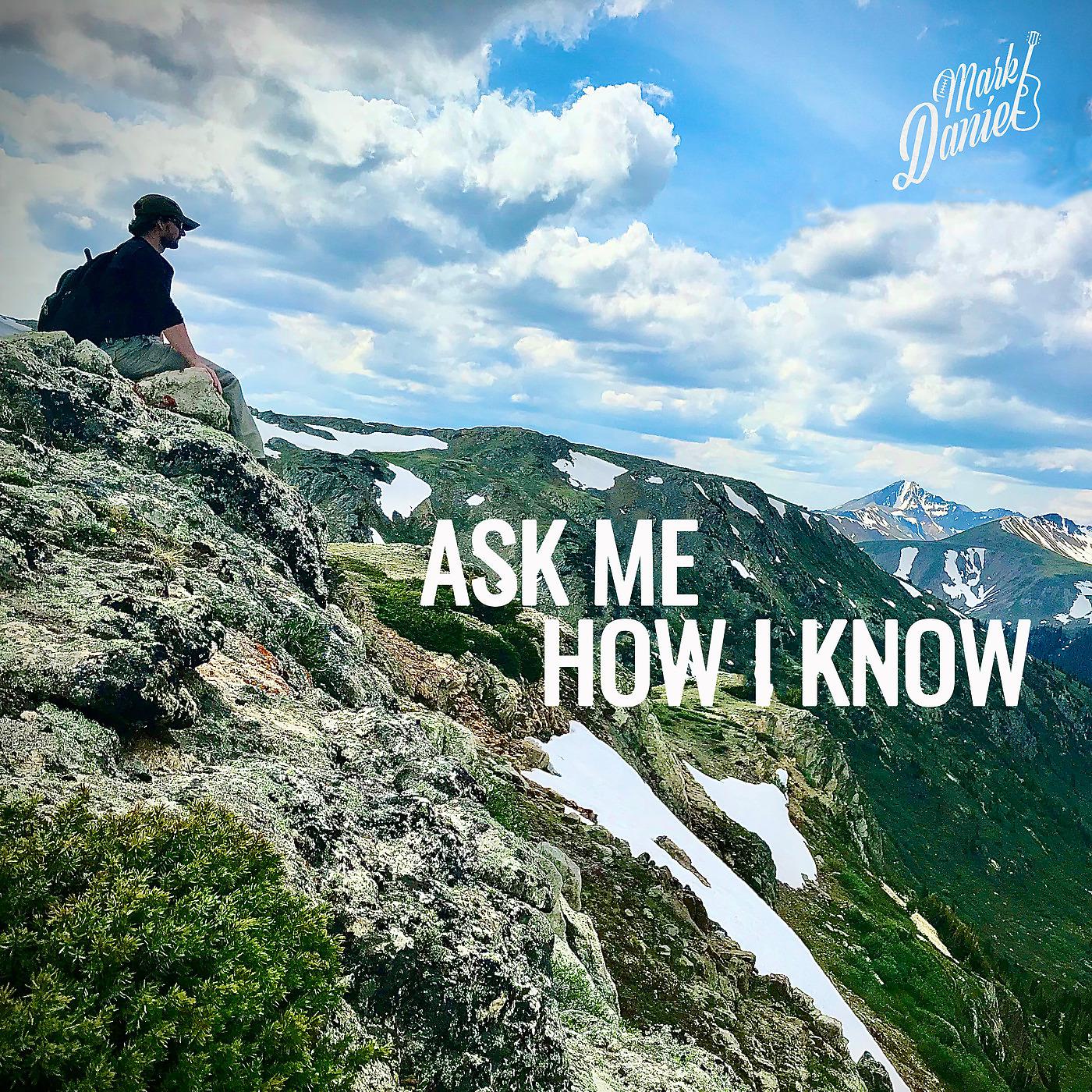 Постер альбома Ask Me How I Know