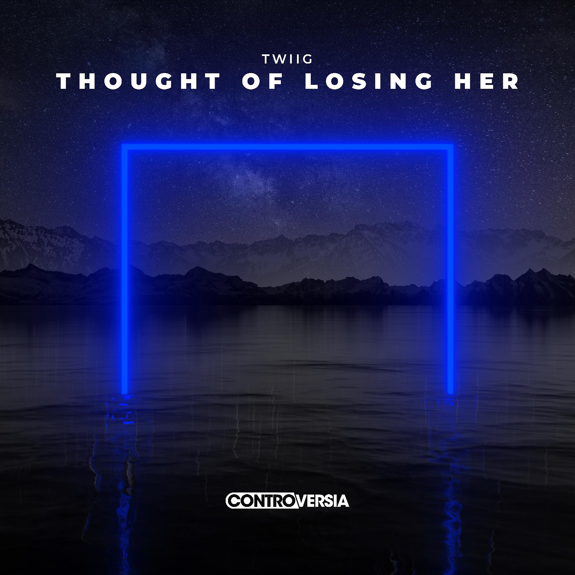 Постер альбома Thought of Losing Her