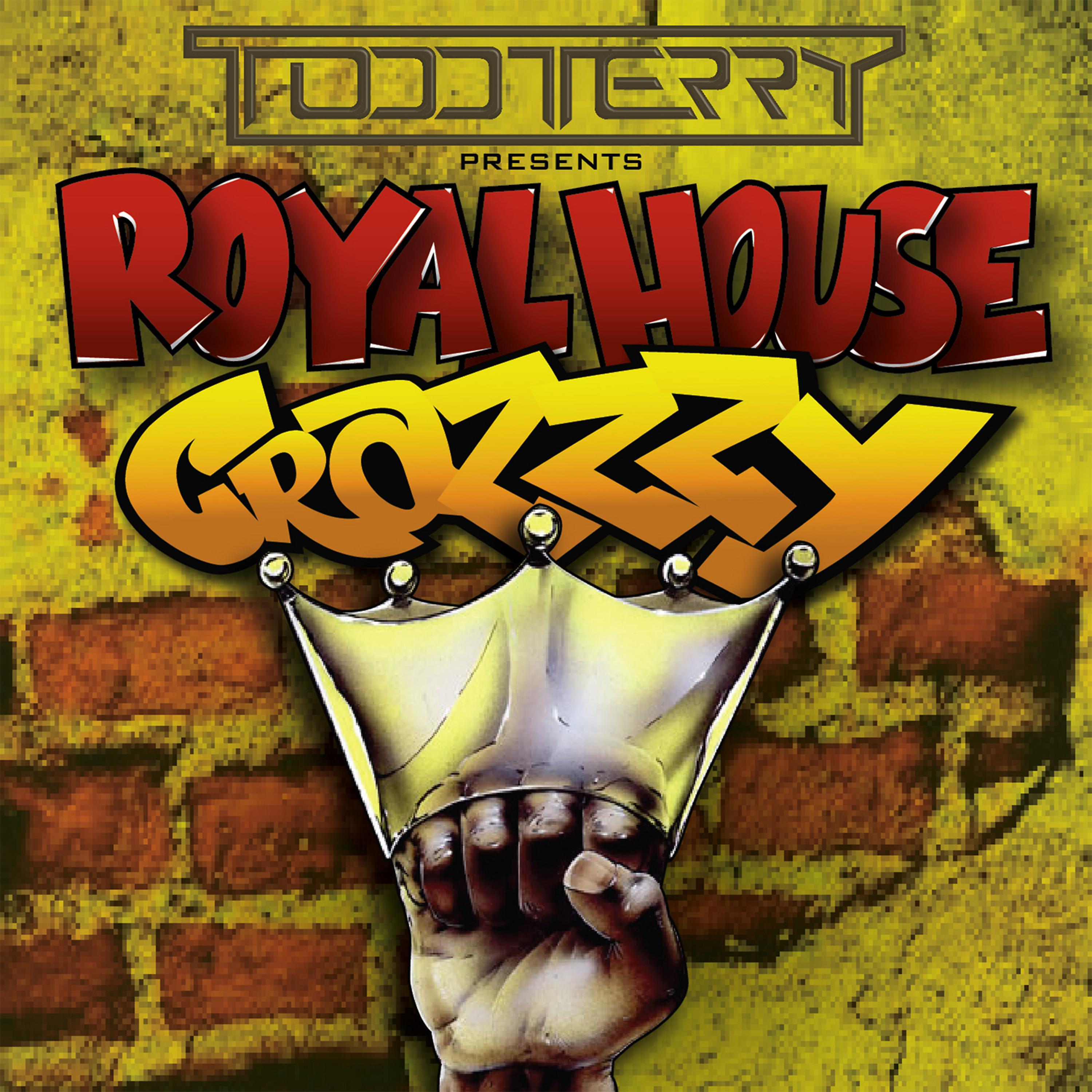 Постер альбома Crazzzy (Todd Terry Presents Royal House)