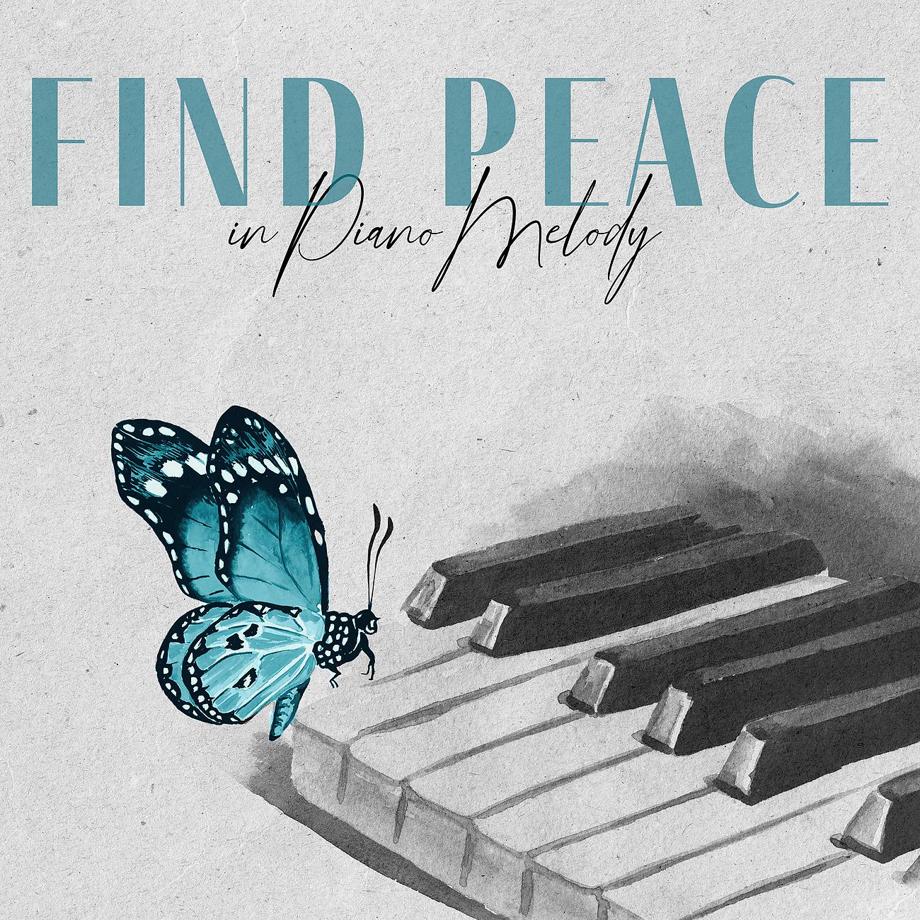Постер альбома Find Peace in Piano Melody - Deep Relax Thanks Jazz Melody - Heal Your Mind