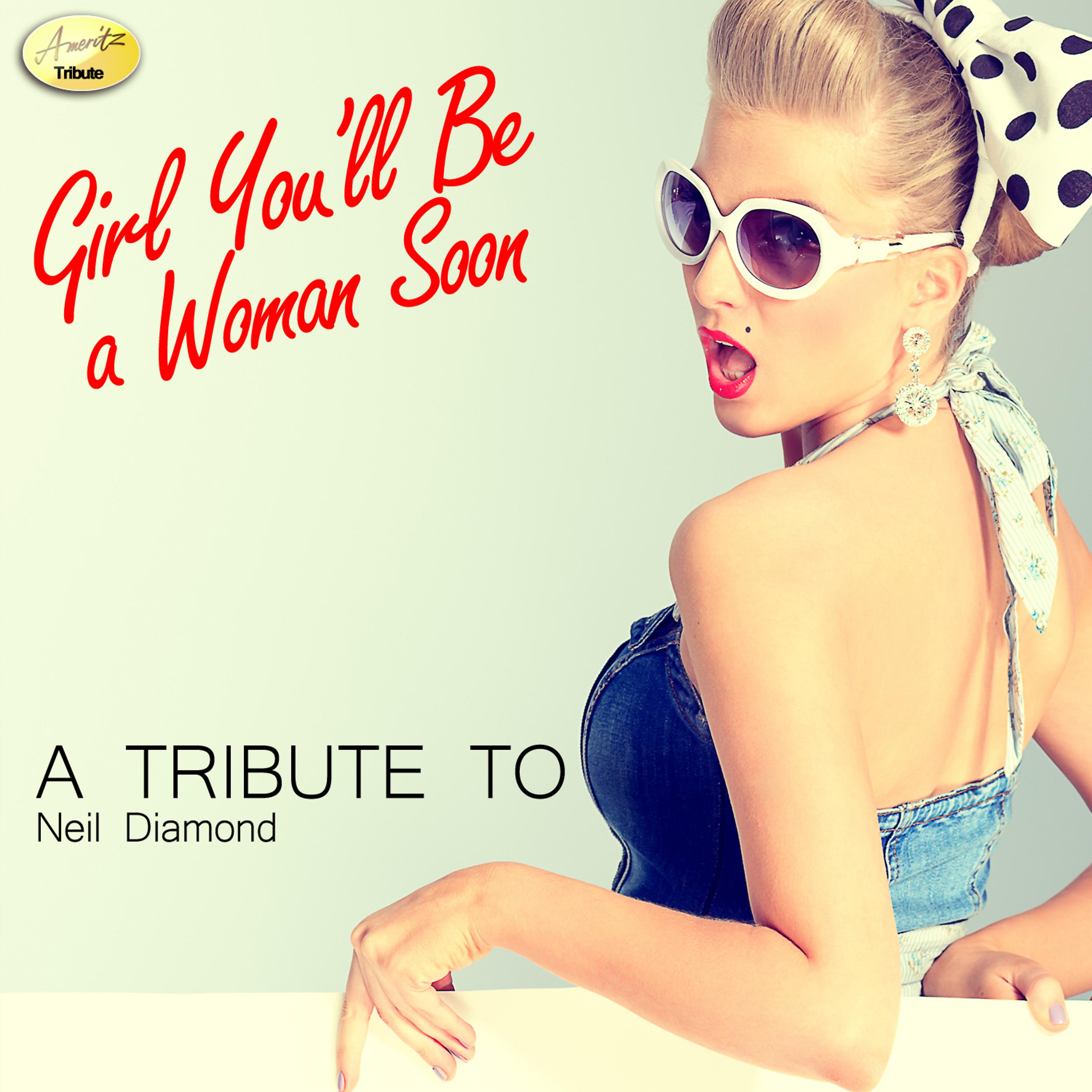 Постер альбома Girl You'll Be a Woman Soon (A Tribute to Neil Diamond)