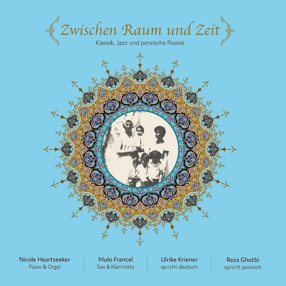 Постер альбома Zwischen Raum und Zeit (Klassik, Jazz und persische Poesie)