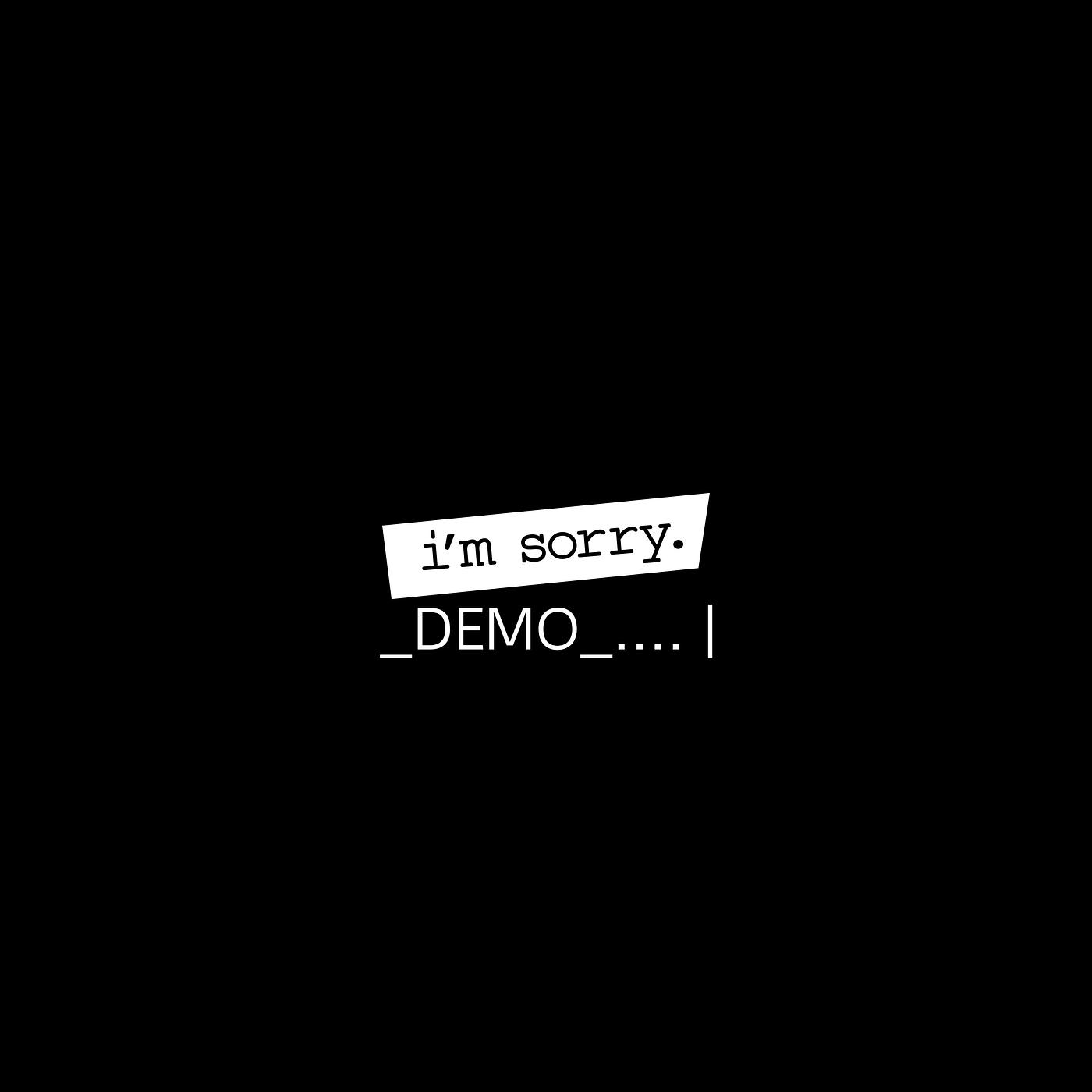 Постер альбома I'm Sorry_(Demo)