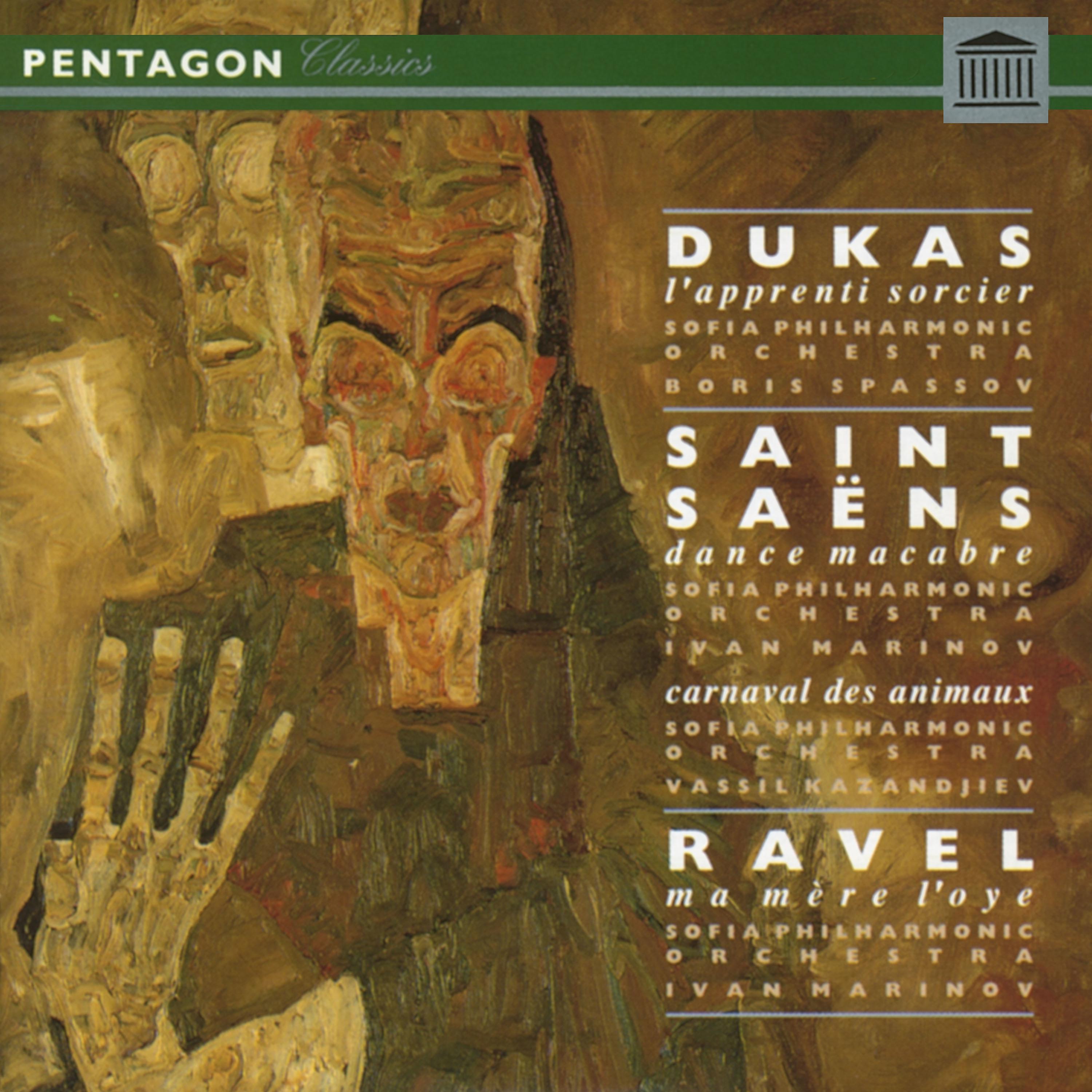 Постер альбома Dukas: L'Apprenti Sorcier, Saint-Saens: Danse Macabre, Le Carnaval des Animeaux & Ravel: Ma Mere L'Oye