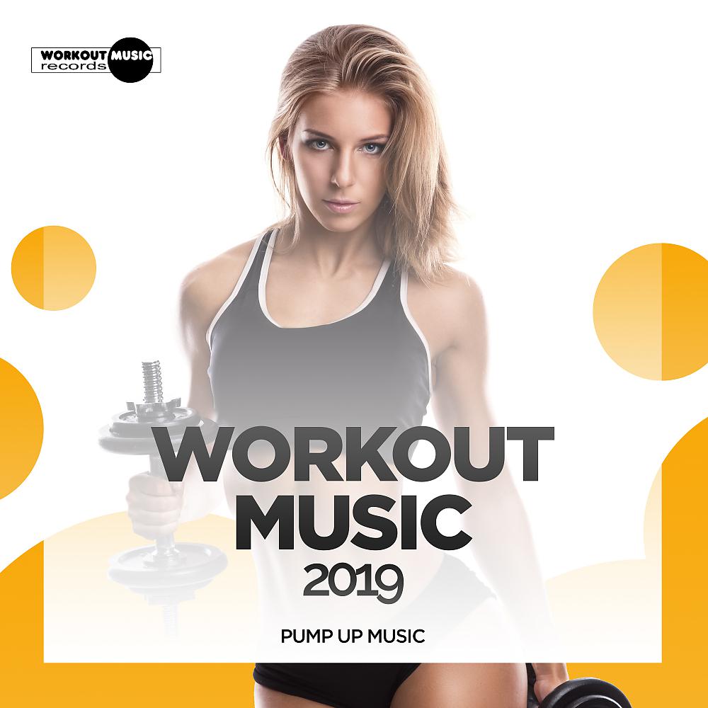 Постер альбома Workout Music 2019: Pump Up Music