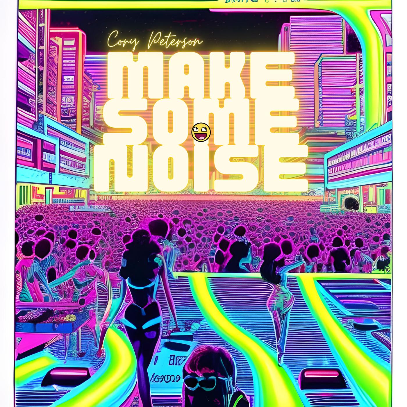 Постер альбома Make Some Noise