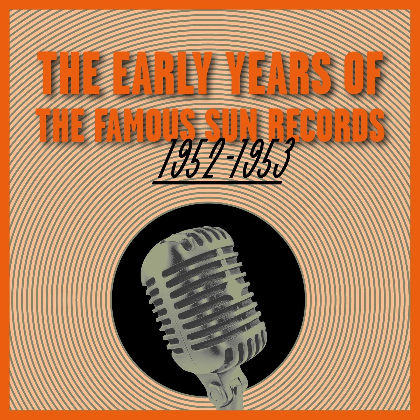 Постер альбома The Early Years of the Famous Sun Records 1952-1953