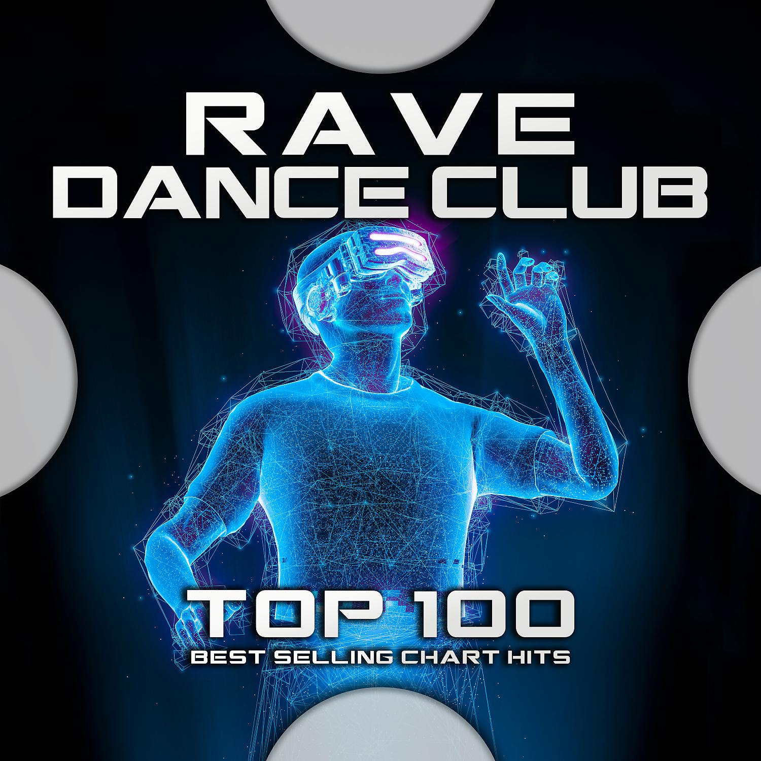 Постер альбома Rave Dance Club Top 100 Best Selling Chart Hits