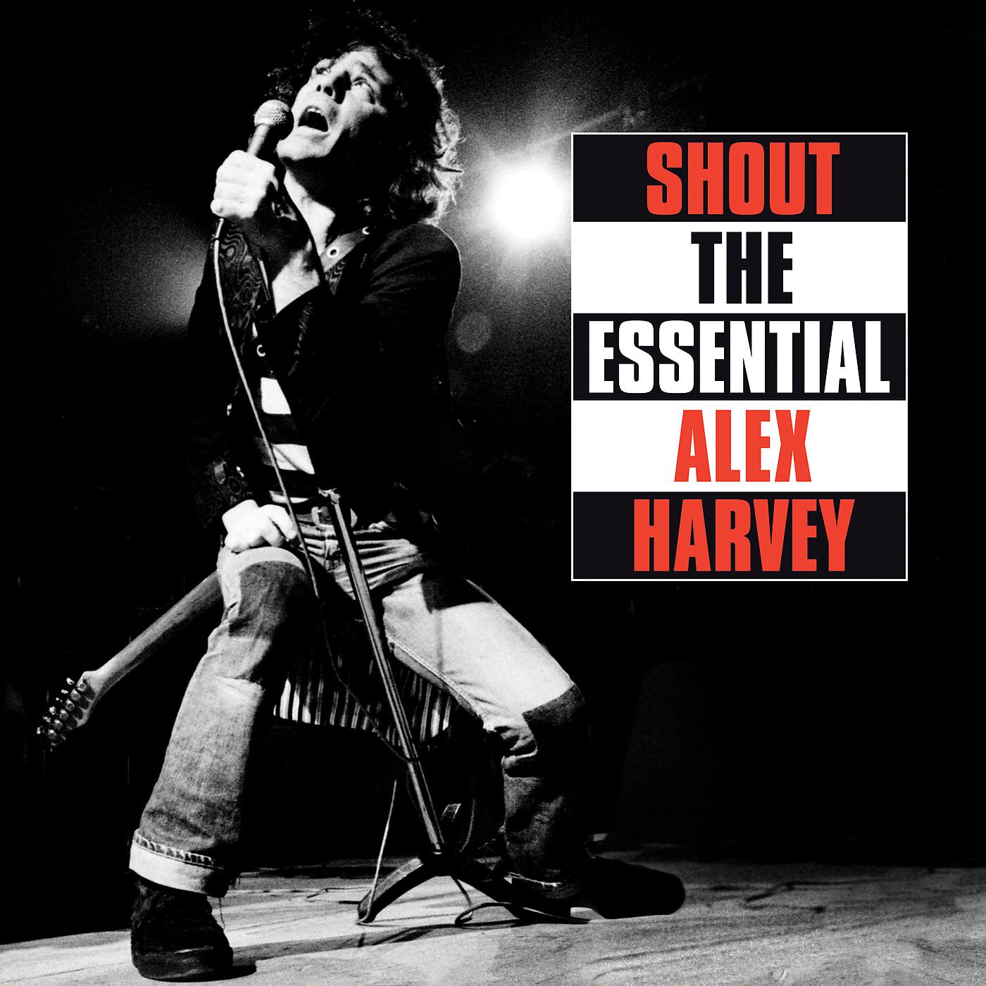 Постер альбома Shout: The Essential Alex Harvey