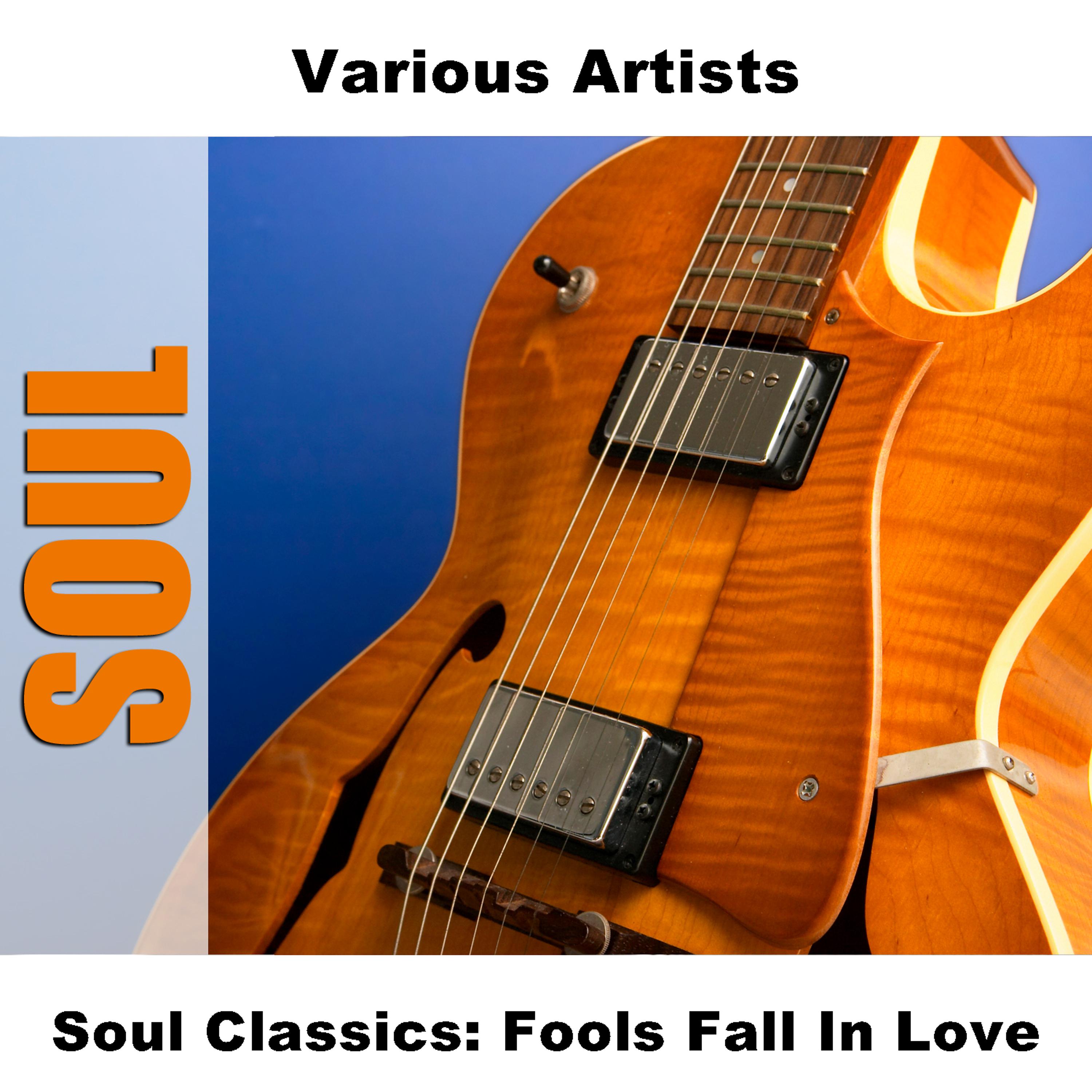 Постер альбома Soul Classics: Fools Fall In Love
