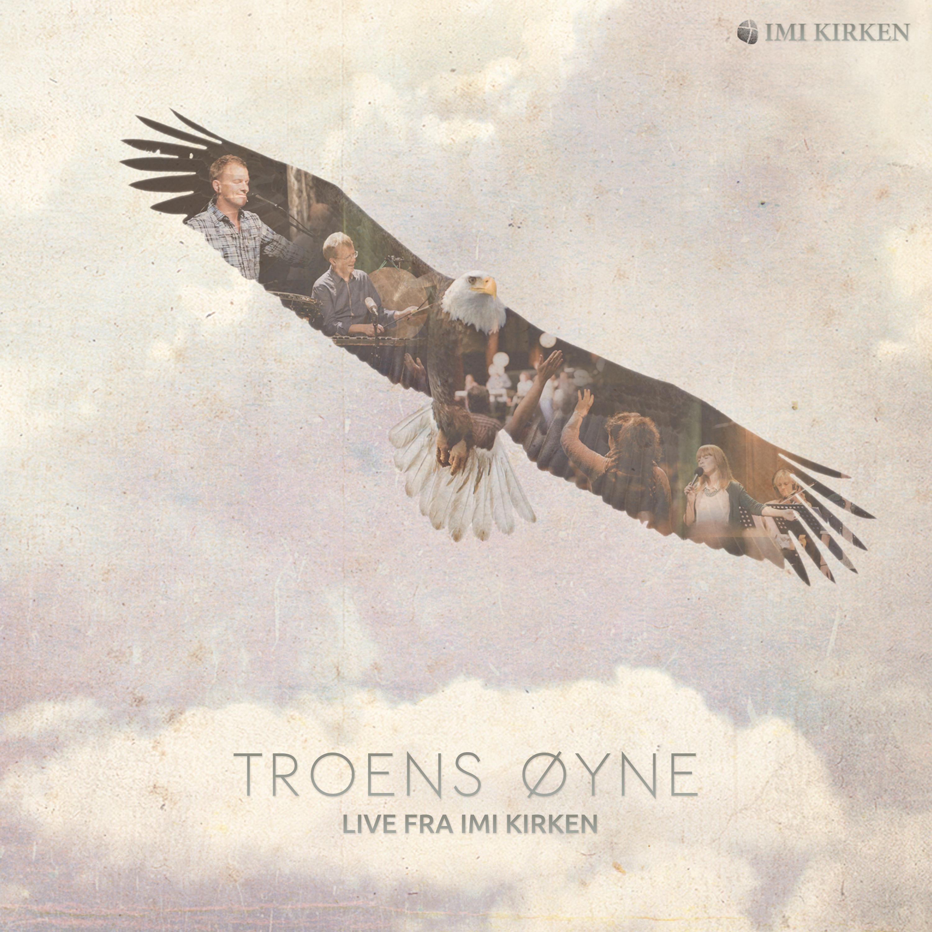Постер альбома Troens Øyne (Live Fra Imi-Kirken)
