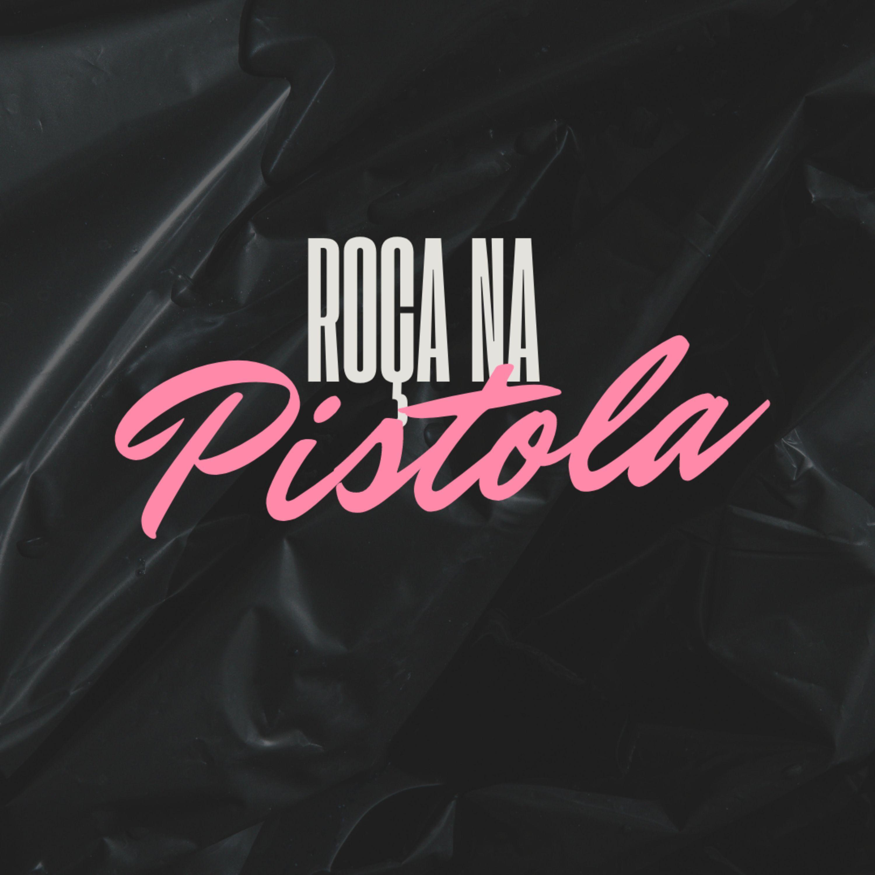 Постер альбома Roça na Pistola