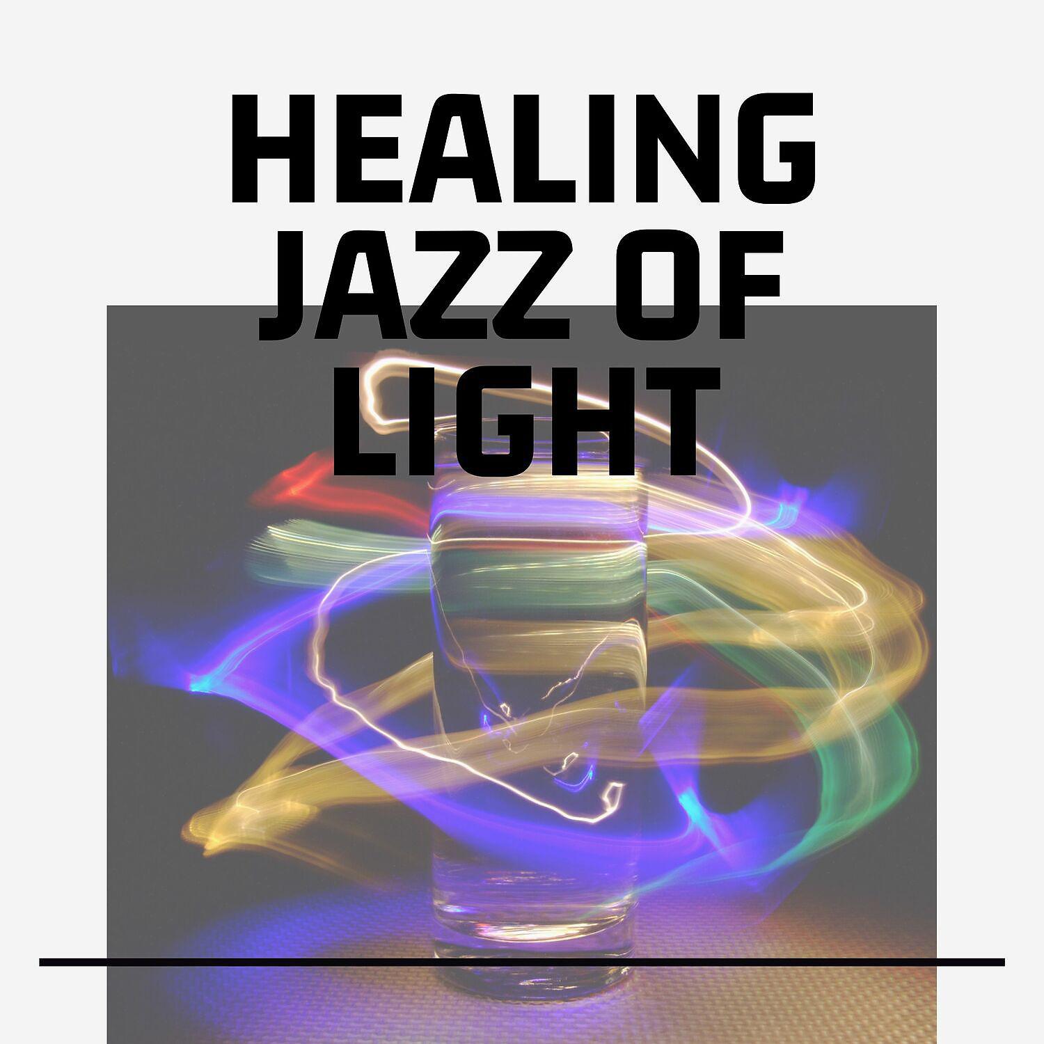 Постер альбома Healing Jazz of Light