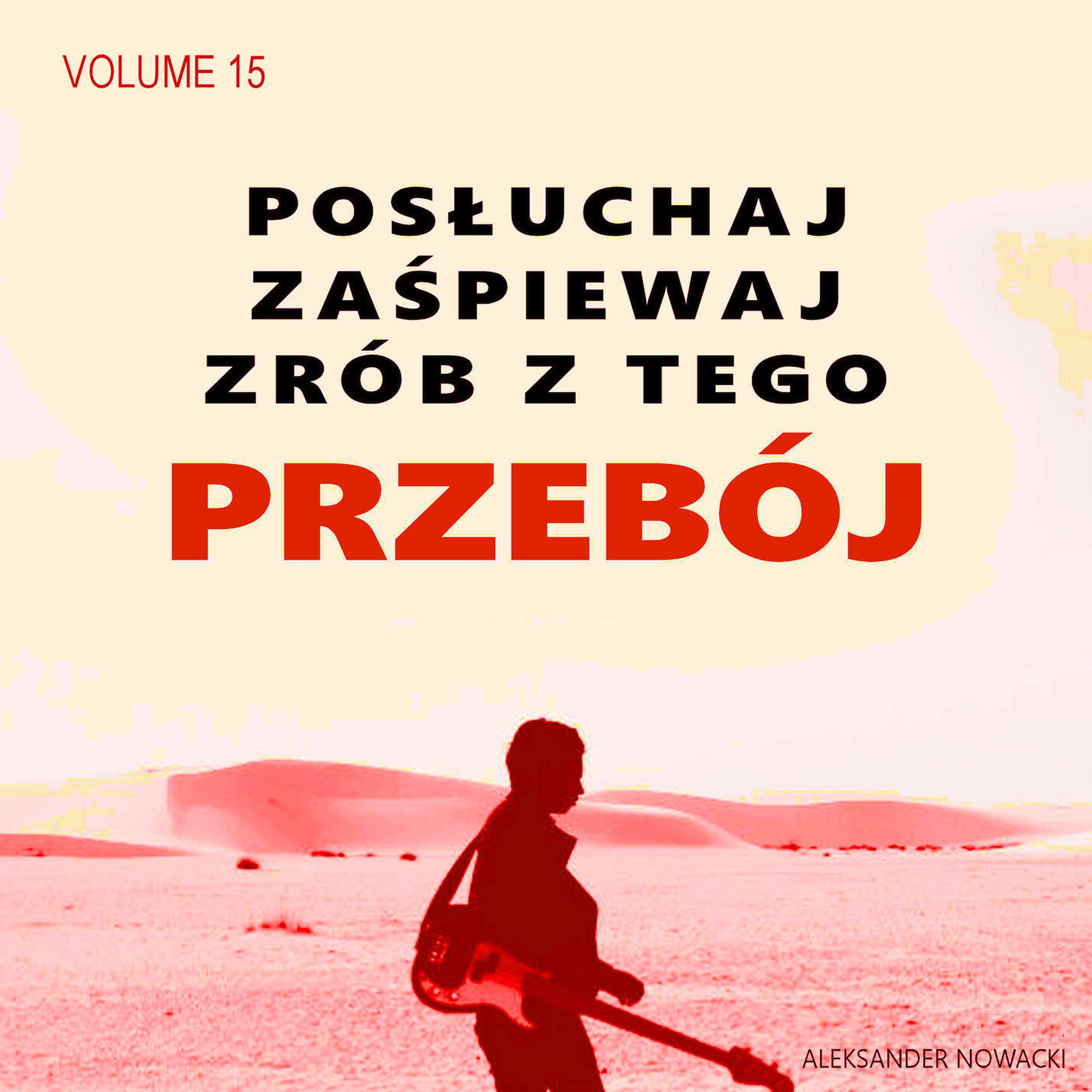 Постер альбома Posłuchaj zaśpiewaj zrób z tego Przebój, Vol. 15