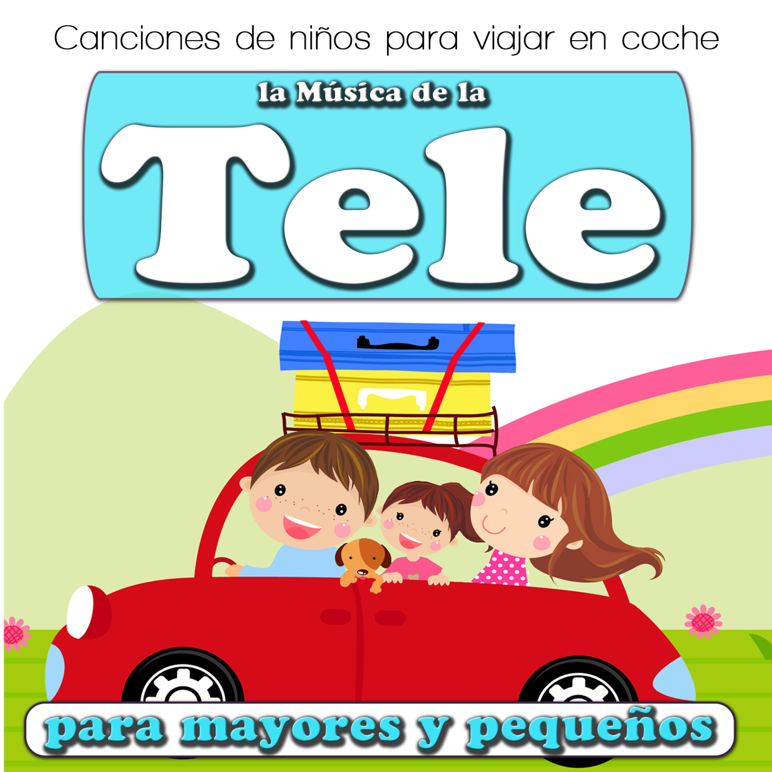 Постер альбома Canciones de Niños para Viajar en Coche. La Música de la Tele para Mayores y Pequeños