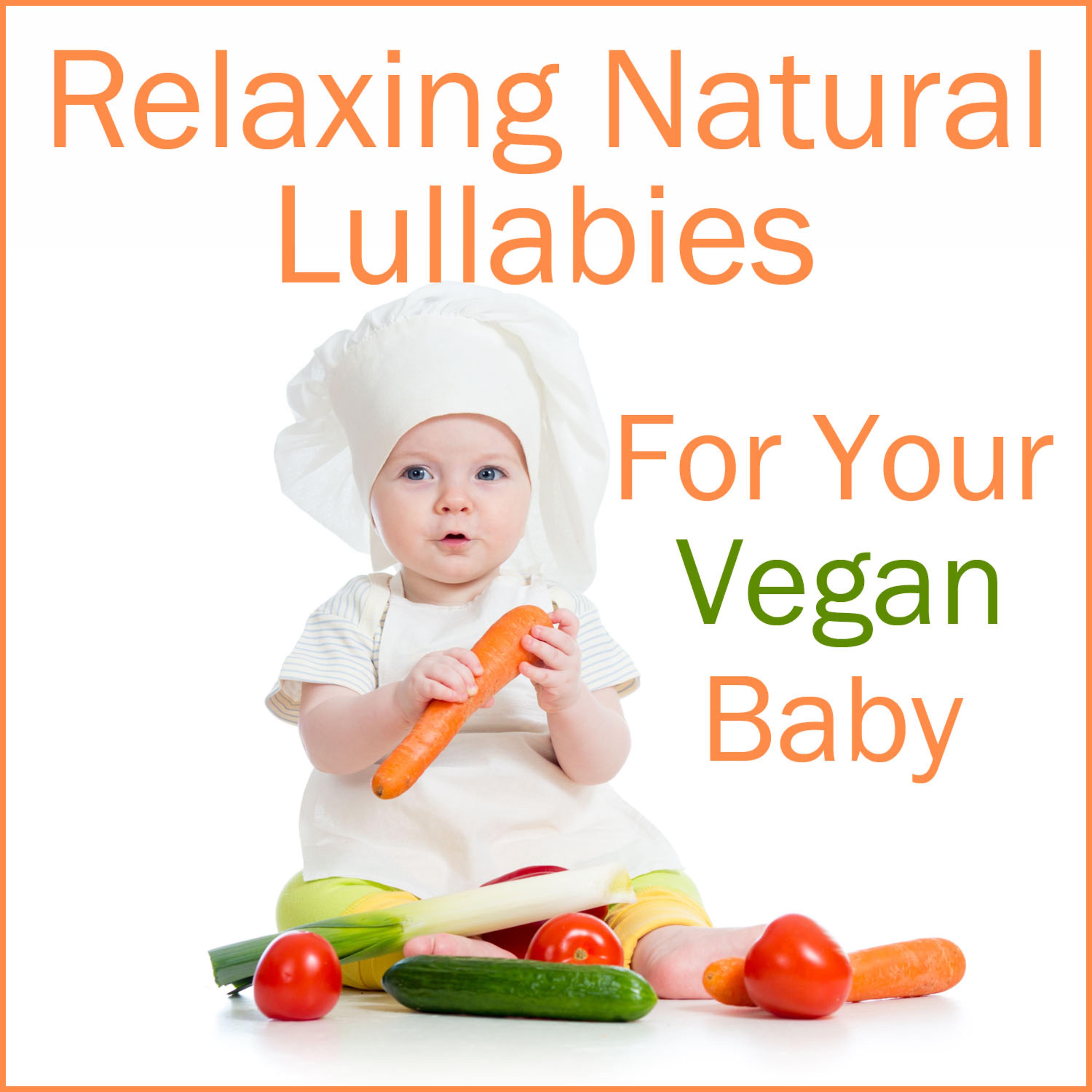 Постер альбома Relaxing Natural Lullabies for Your Vegan Baby