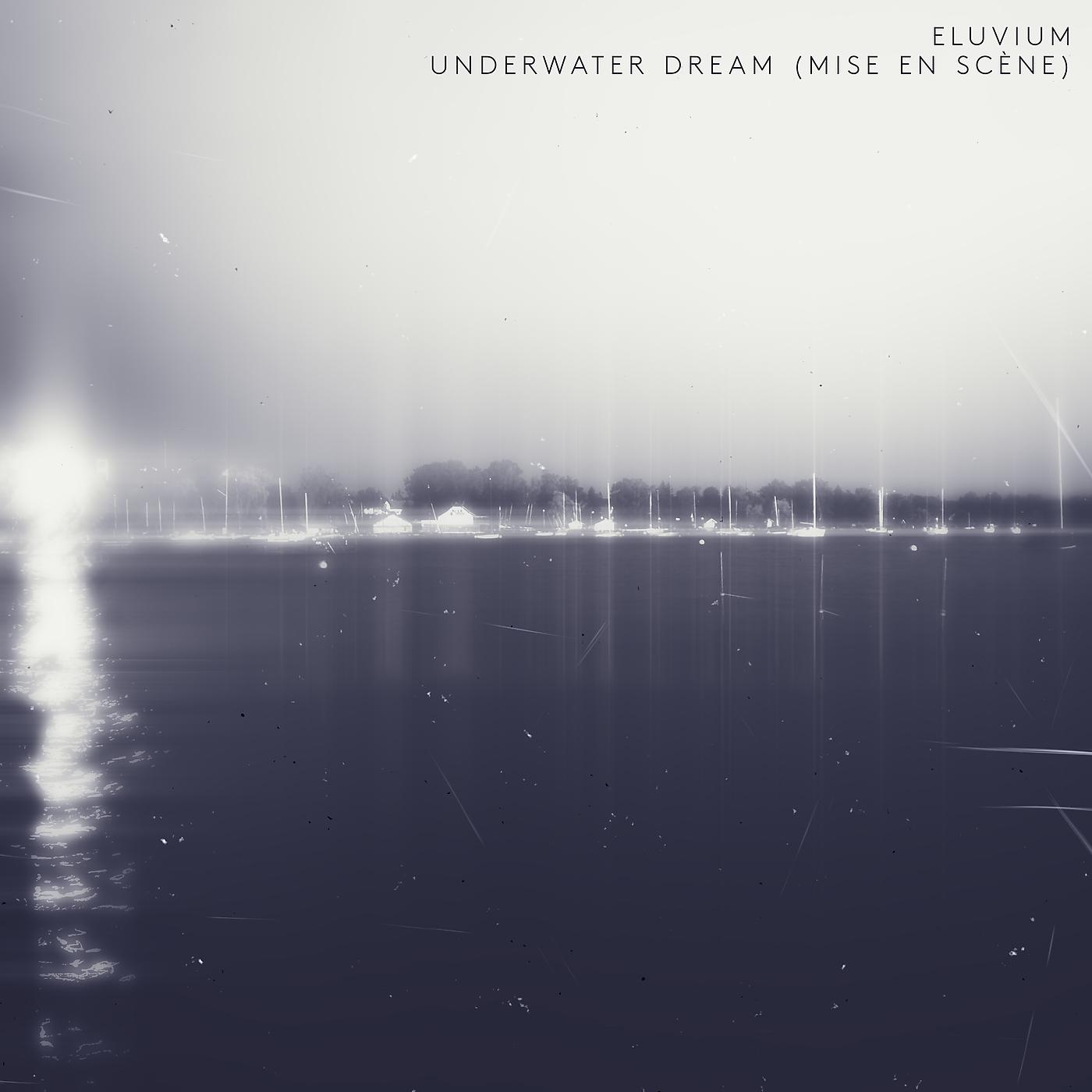 Постер альбома Underwater Dream (Mise En Scène)