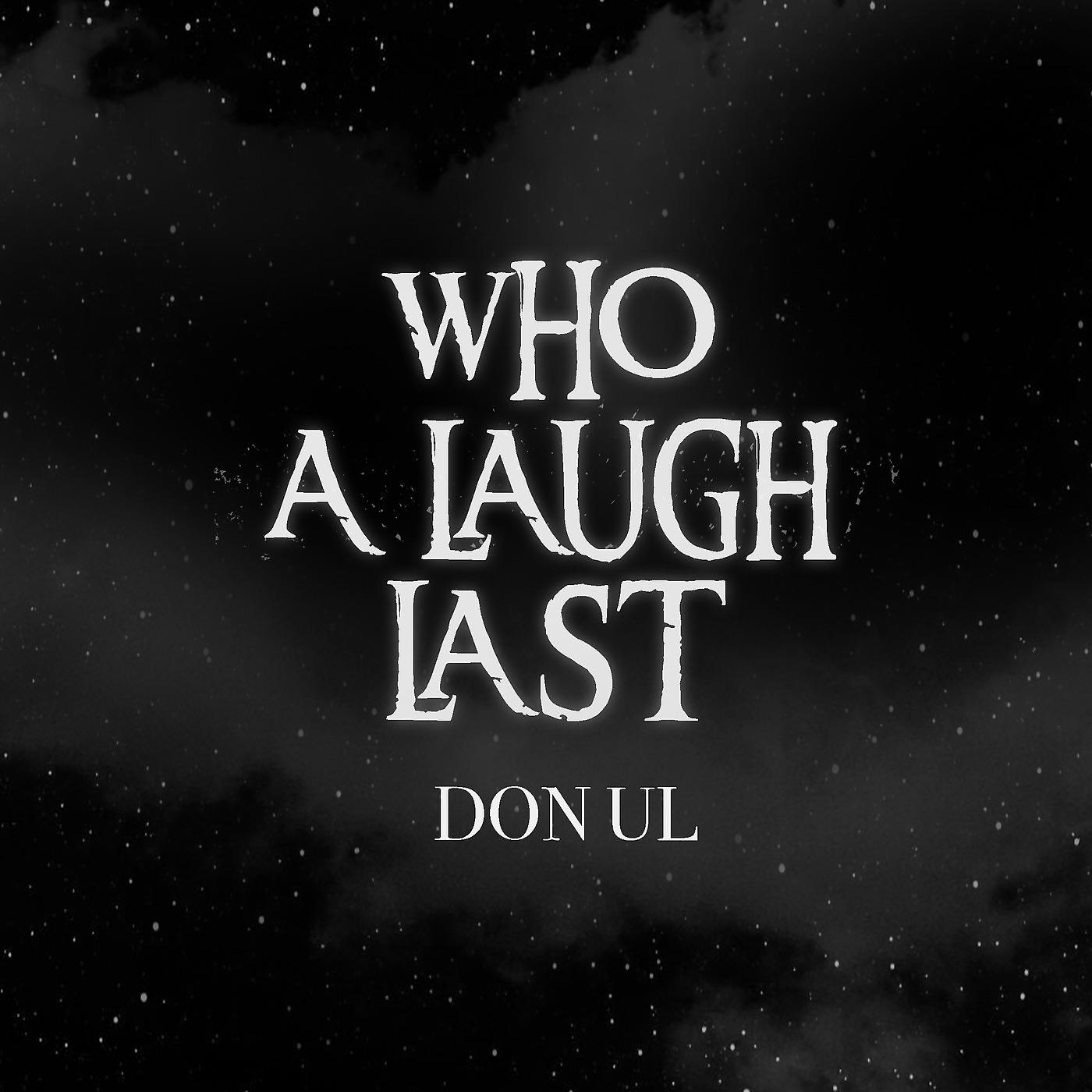 Постер альбома Who a Laugh Last