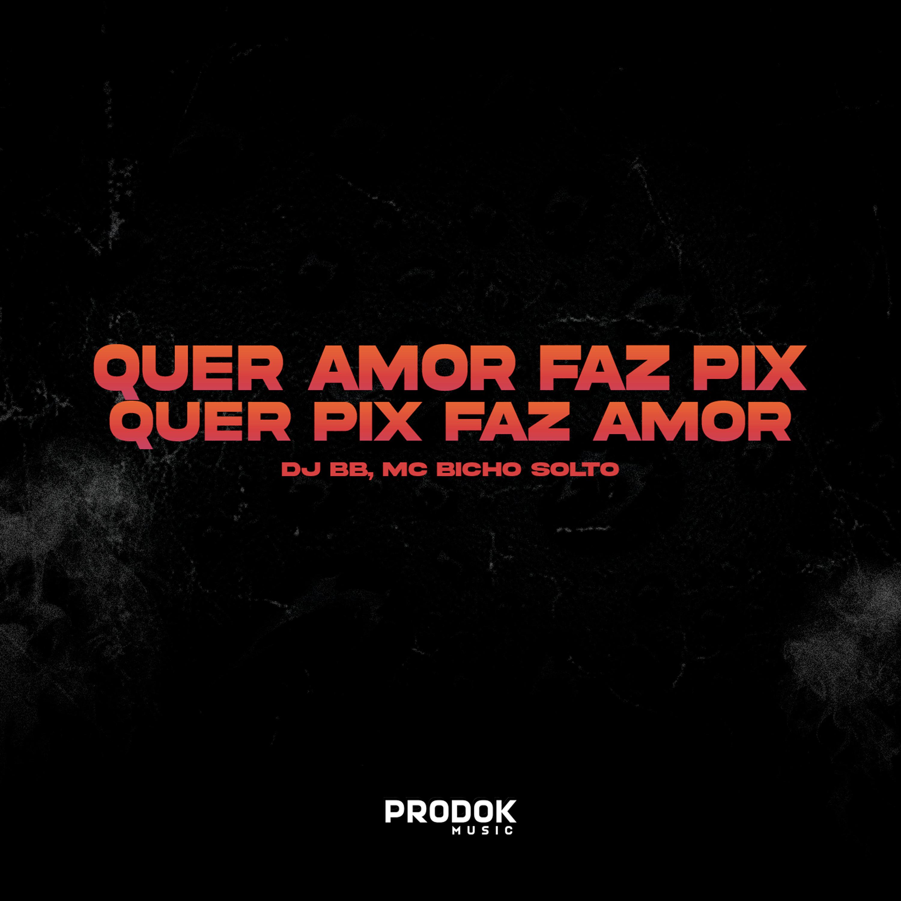 Постер альбома Quer Amor Faz Pix, Quer Pix Faz Amor