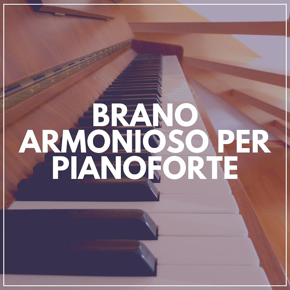 Постер альбома Brano Armonioso per Pianoforte