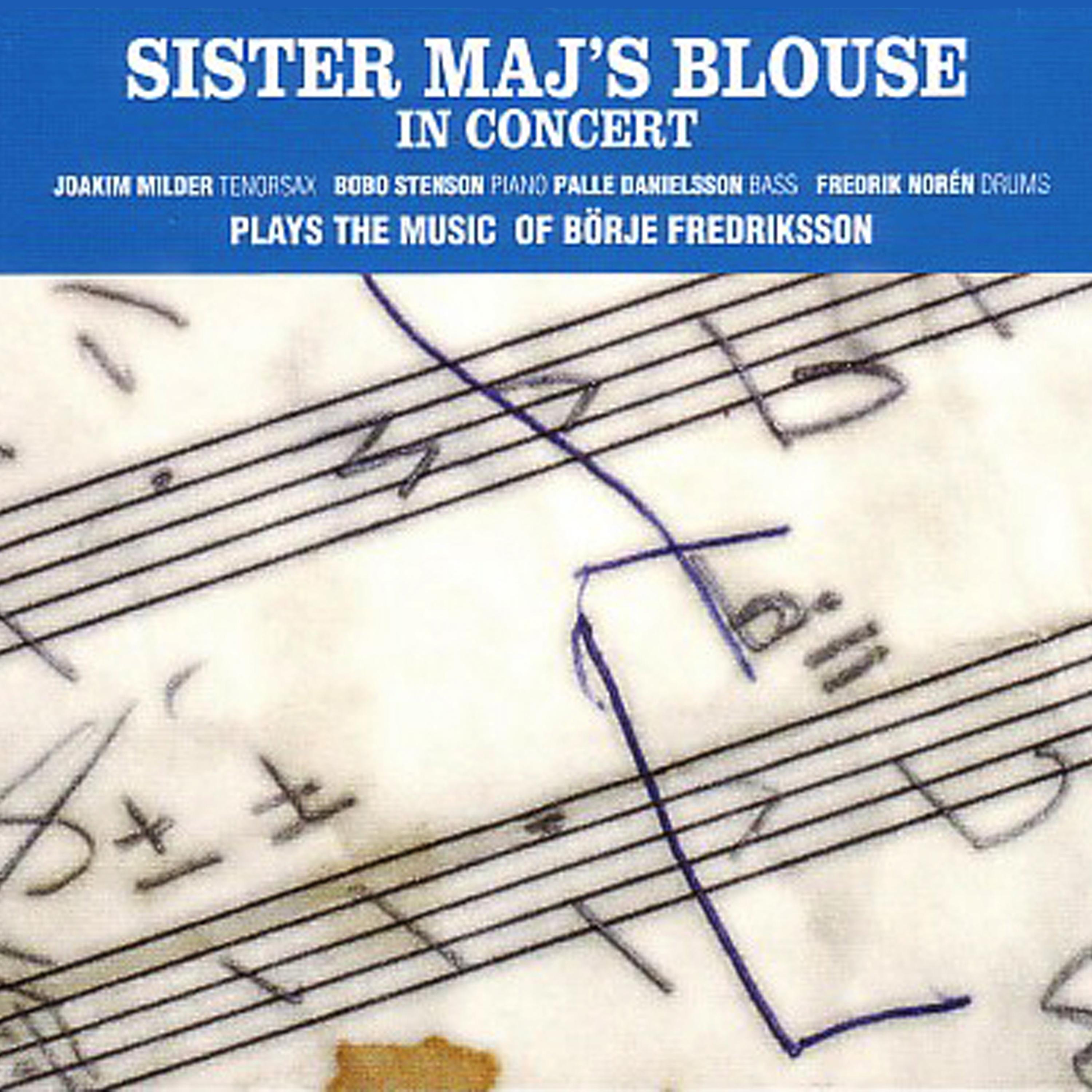 Постер альбома Sister Maj's Blouse in Concert - Plays the Music of Börje Fredriksson
