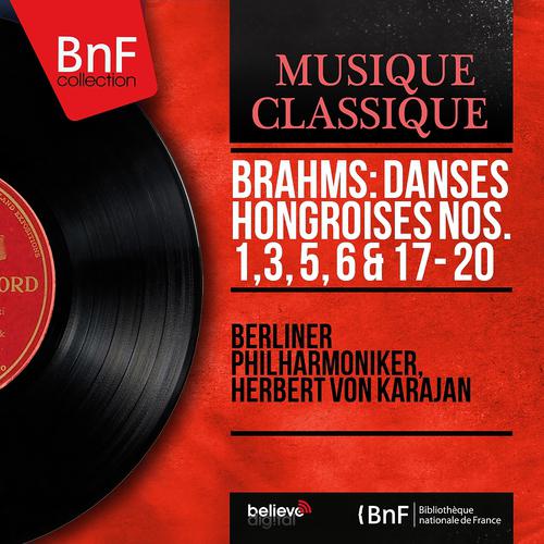 Постер альбома Brahms: Danses hongroises Nos. 1, 3, 5, 6 & 17 - 20 (Stereo Version)
