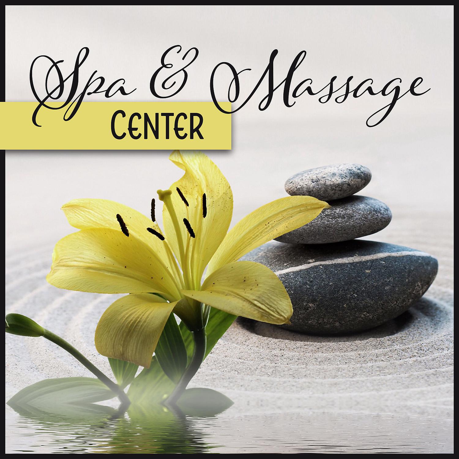 Постер альбома Spa & Massage Center - Music for Relaxation, Well-Being, Beauty, Healing, Meditation and Deep Sleep