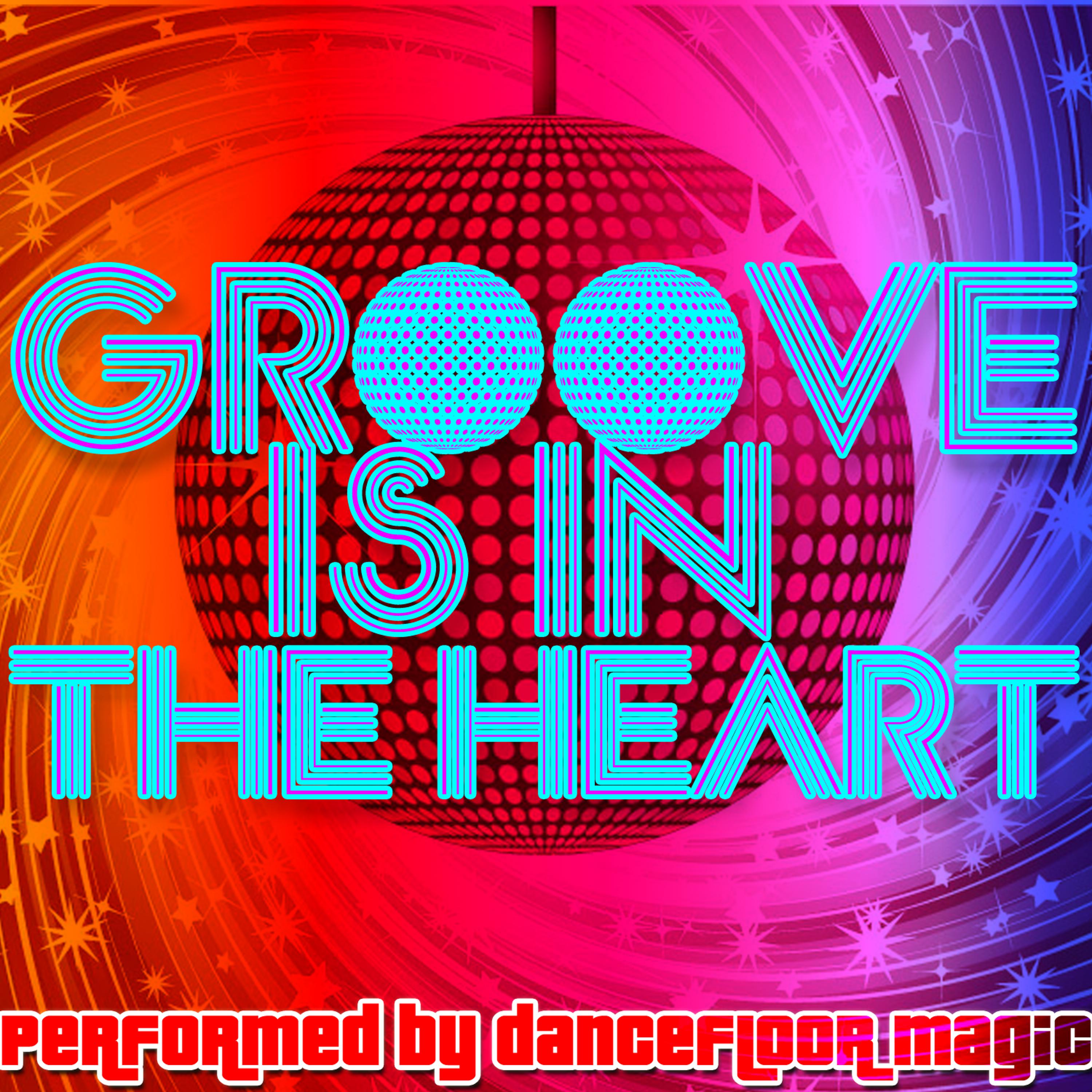 Постер альбома Groove Is in the Heart
