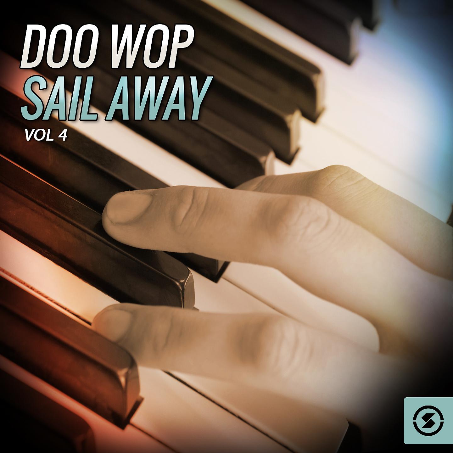 Постер альбома Doo Wop Sail Away, Vol. 4