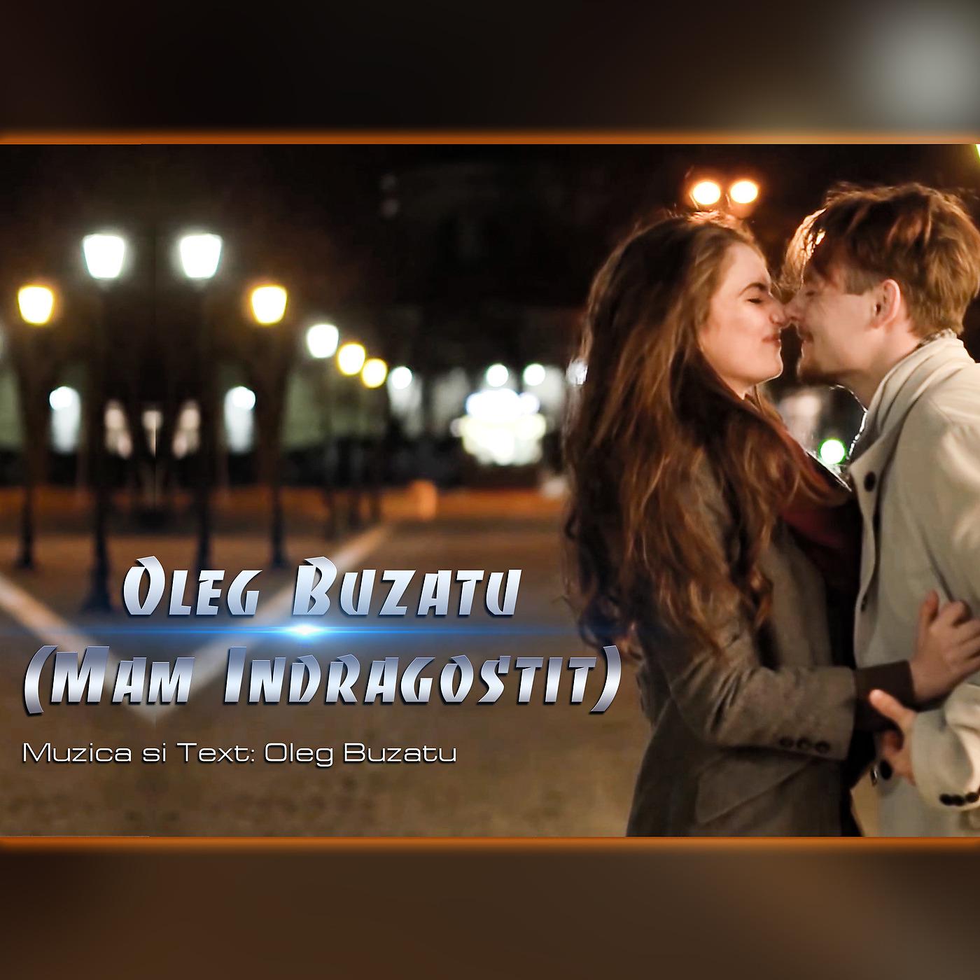 Постер альбома Oleg Buzatu (Mam Indragostit)