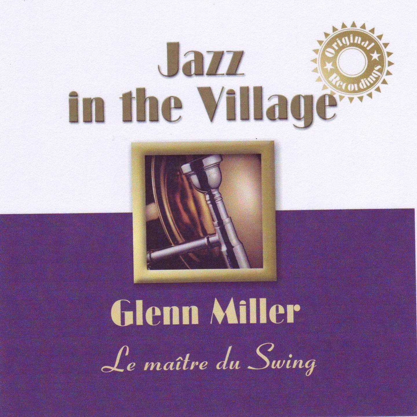 Постер альбома Jazz In the Village: Glenn Miller, the Swing's Master