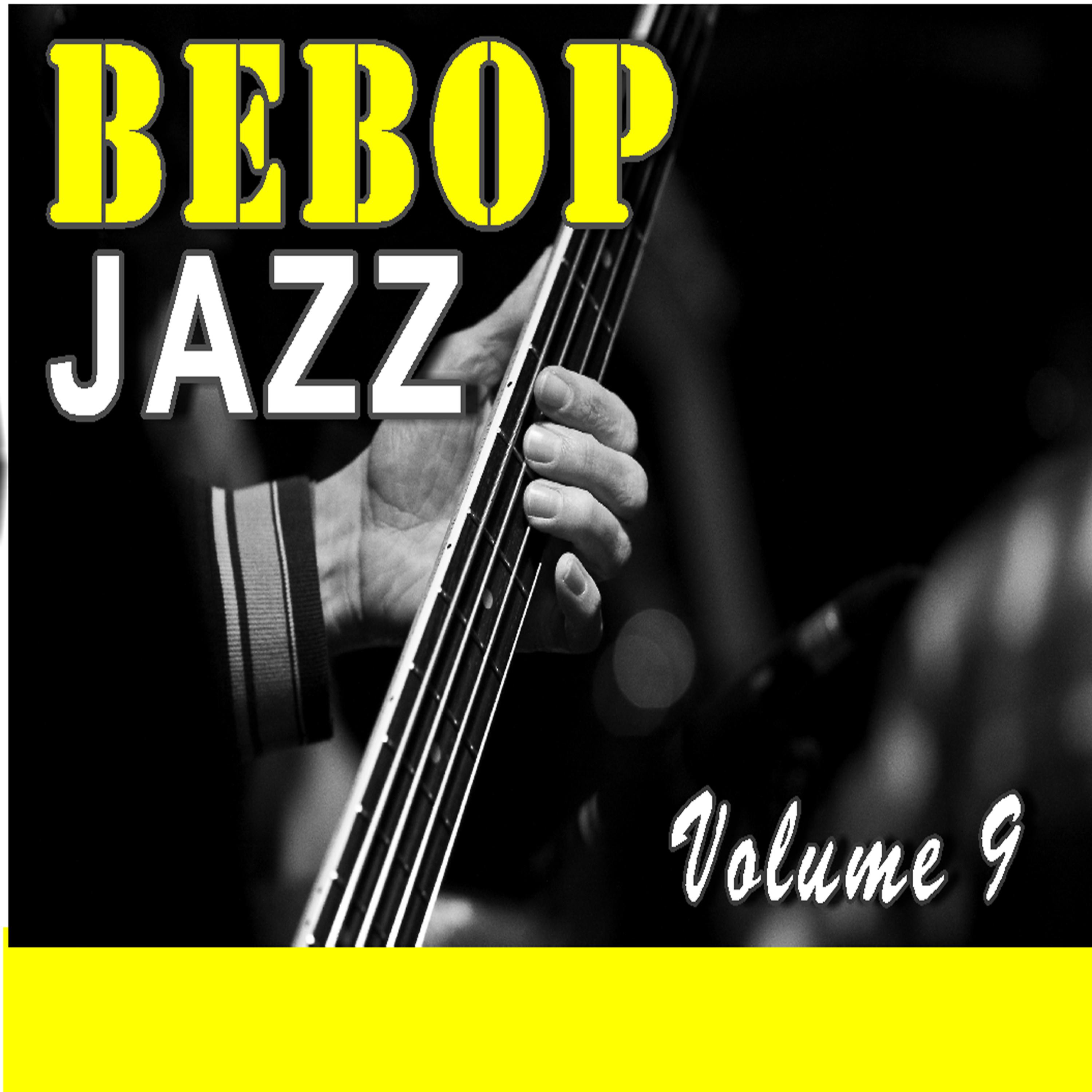 Постер альбома Bebop Jazz, Vol. 9 (Instrumental)