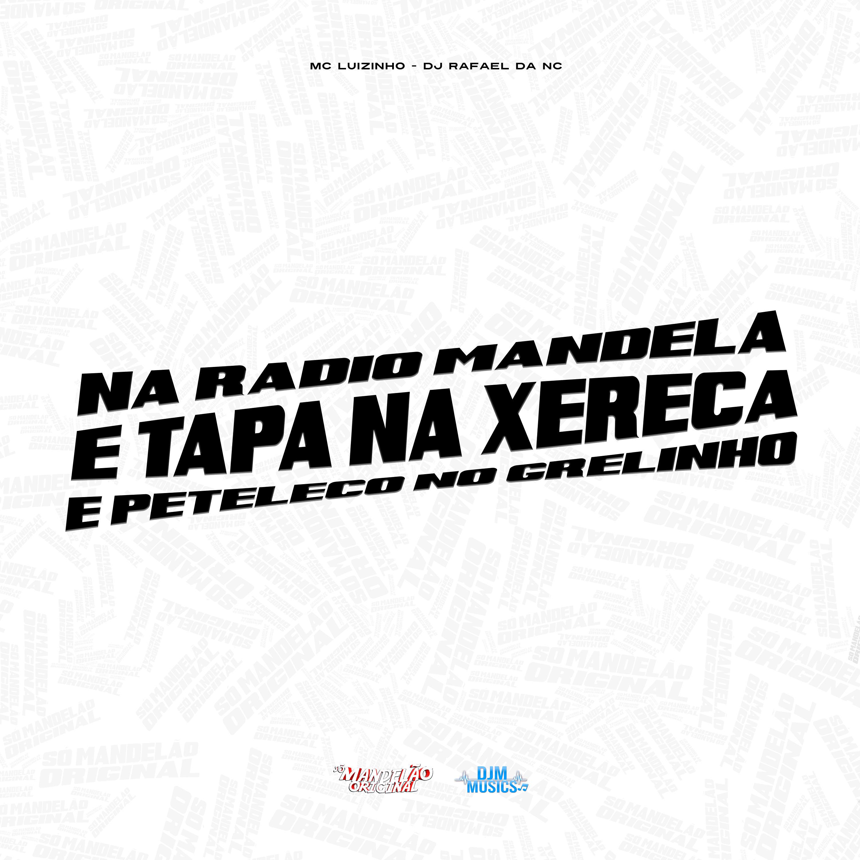 Постер альбома Na Radio Mandela e Tapa na Xereca e Peteleco no Grelinho