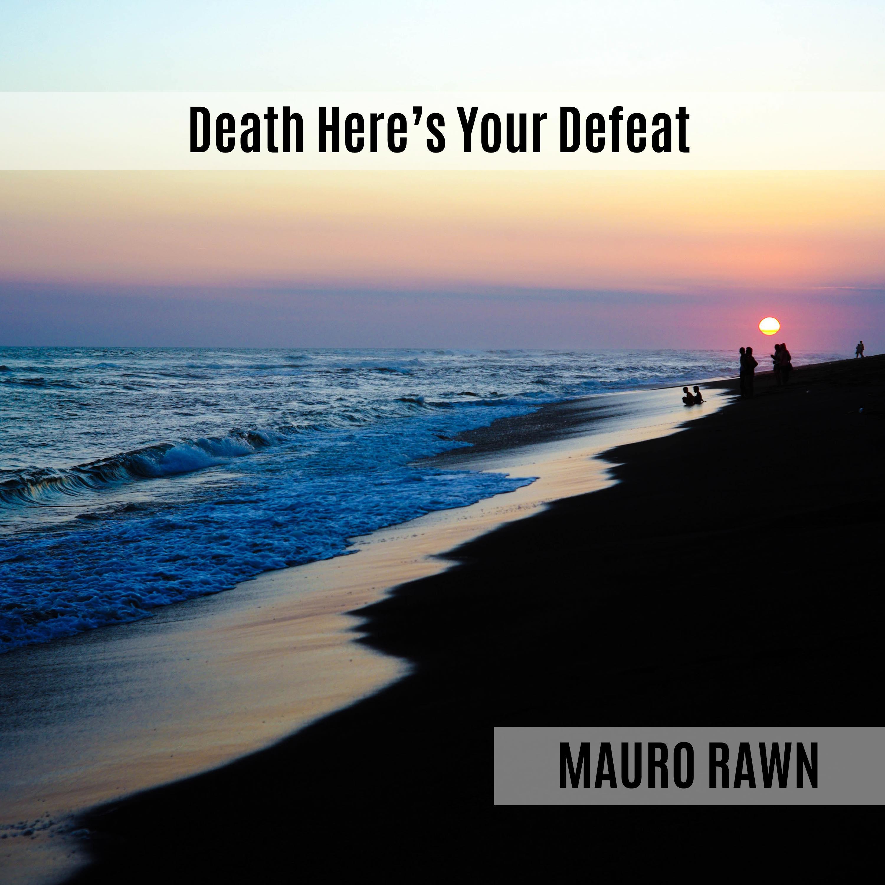 Постер альбома Death Here's Your Defeat