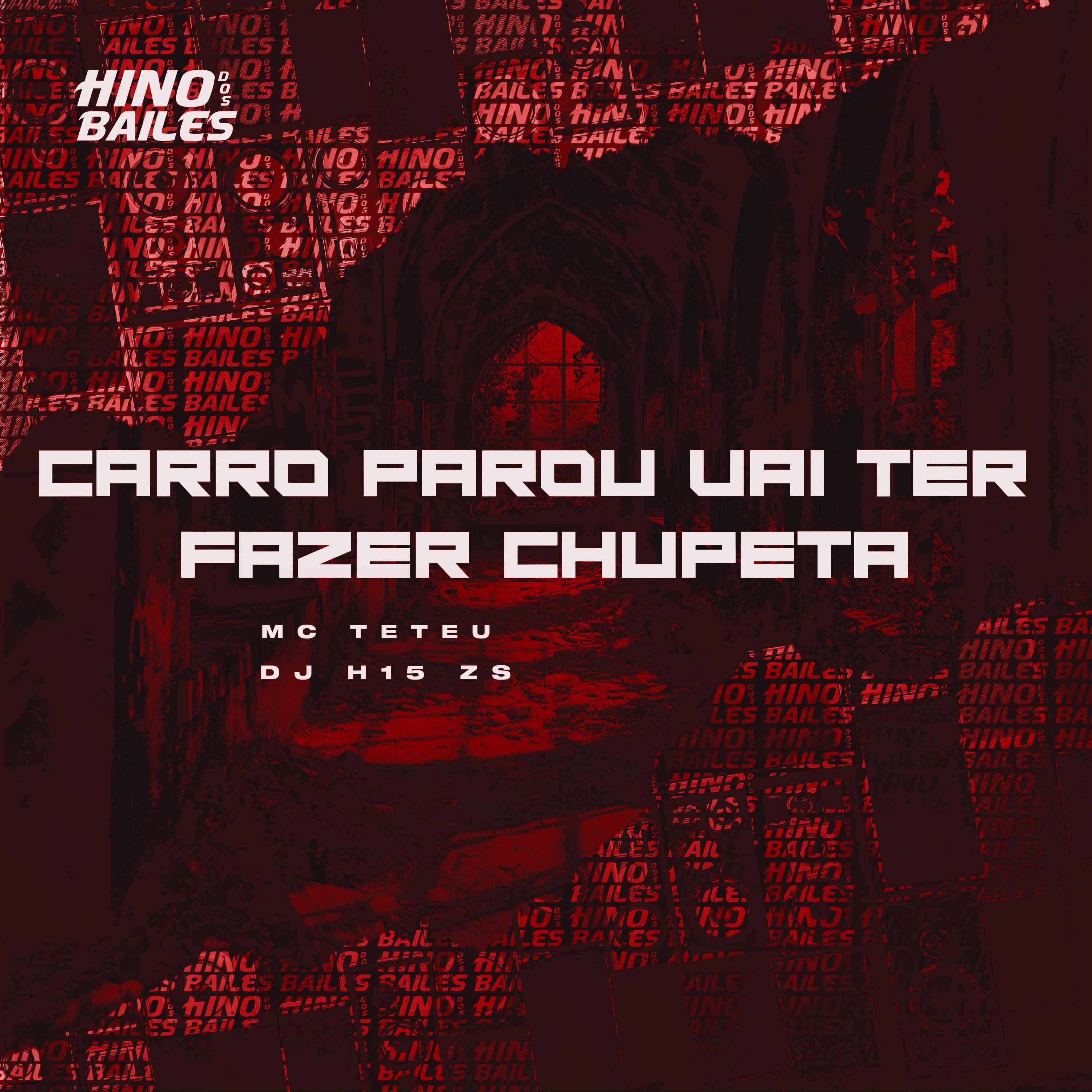 Постер альбома Carro Parou Vai Ter Fazer Chupeta