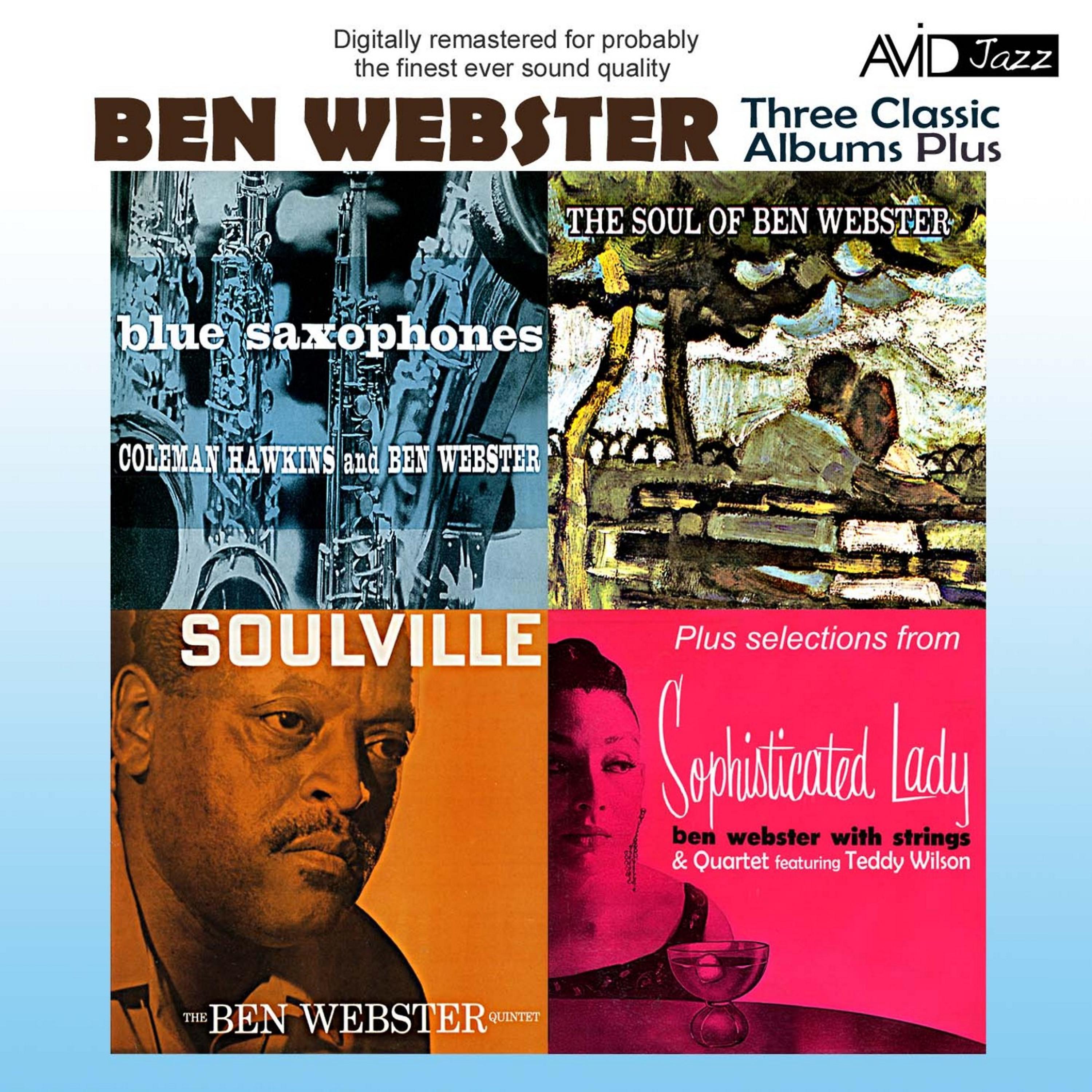 Постер альбома Three Classic Albums Plus (Blue Saxophones / Soulville / The Soul Of Ben Webster) (Digitally Remastered)