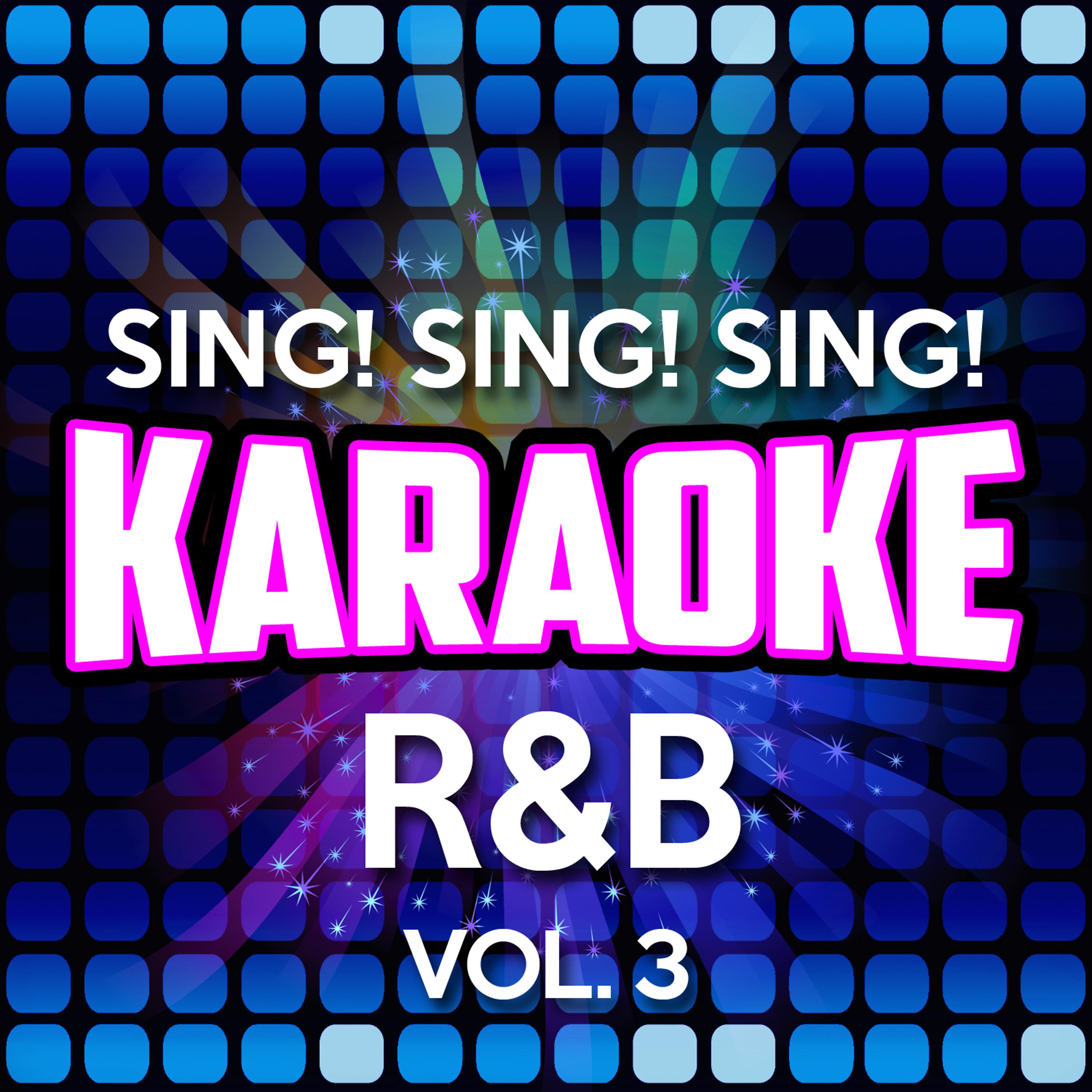 Постер альбома Sing! Sing! Sing! Karaoke R&B, Vol. 3