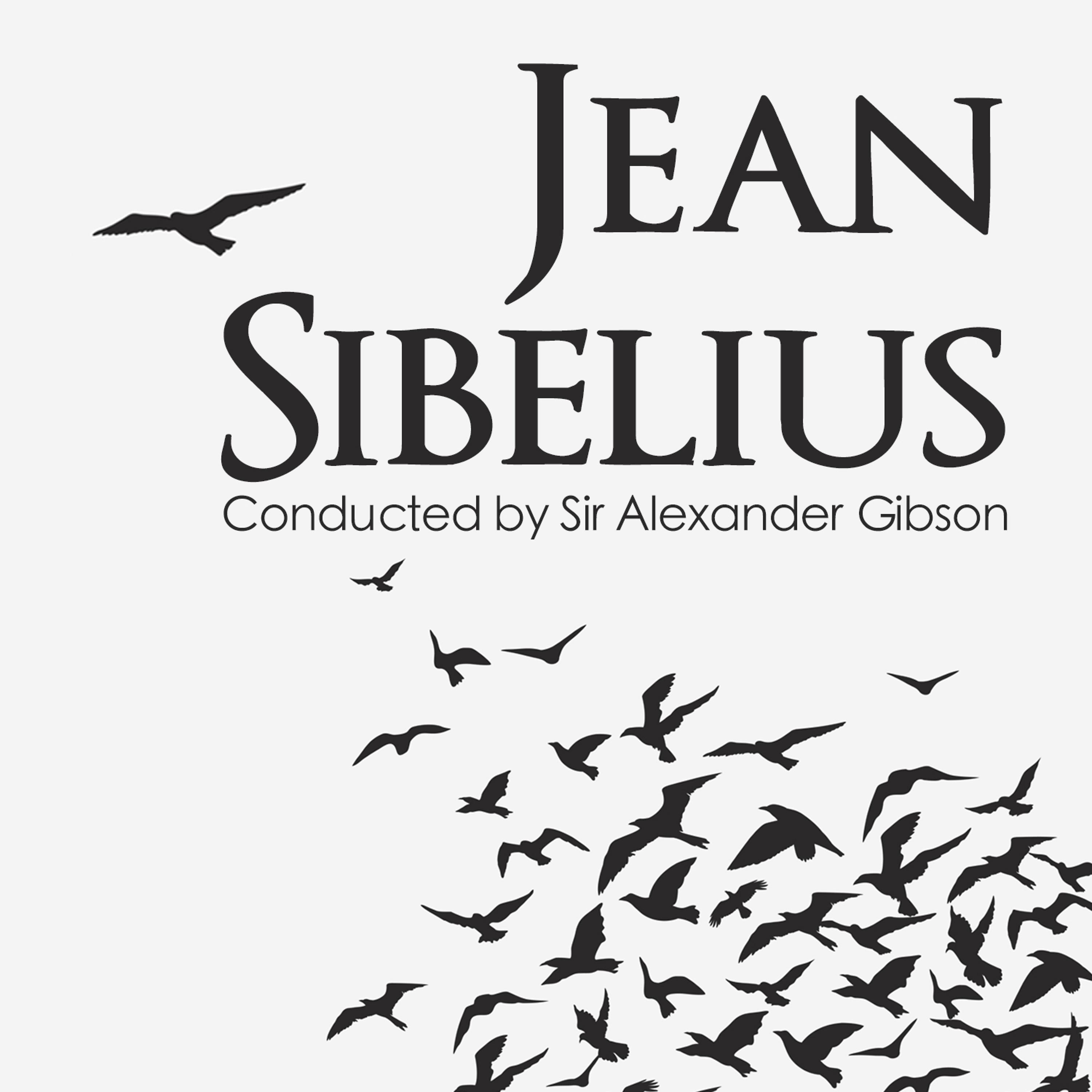 Постер альбома Jean Sibelius Conducted by Sir Alexander Gibson