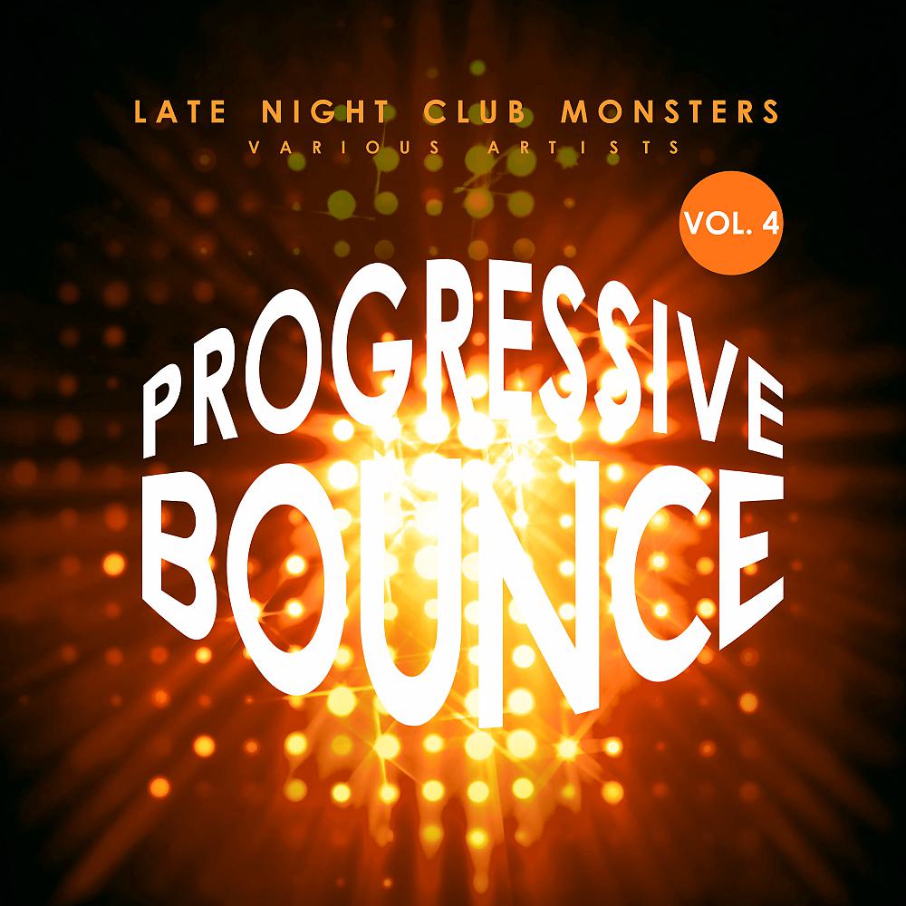 Постер альбома Progressive Bounce, Vol. 4 (Late Night Club Monsters)