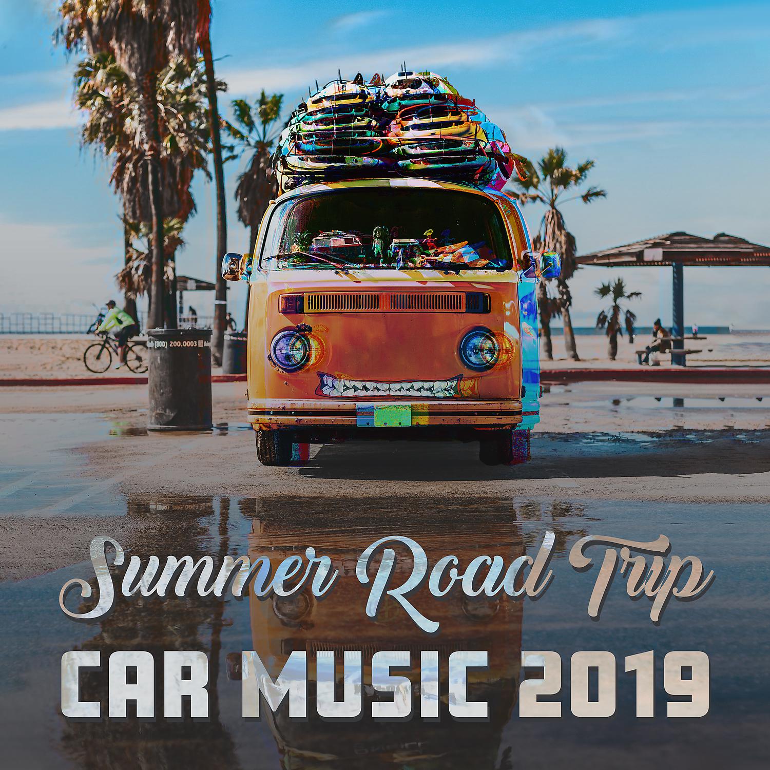 Постер альбома Summer Road Trip: Car Music 2019 - Pure Perfection, Happy Days, Chill House Music