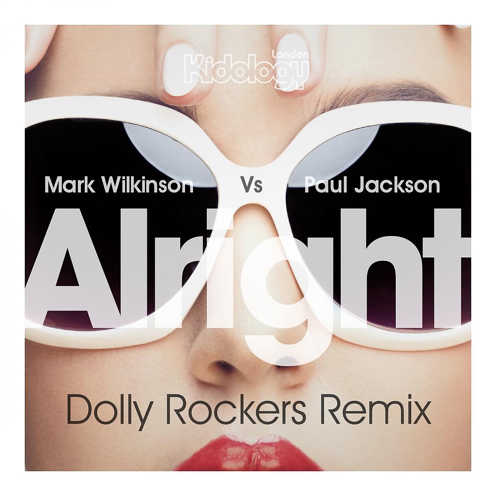 Постер альбома Alright (Dolly Rockers Remix)
