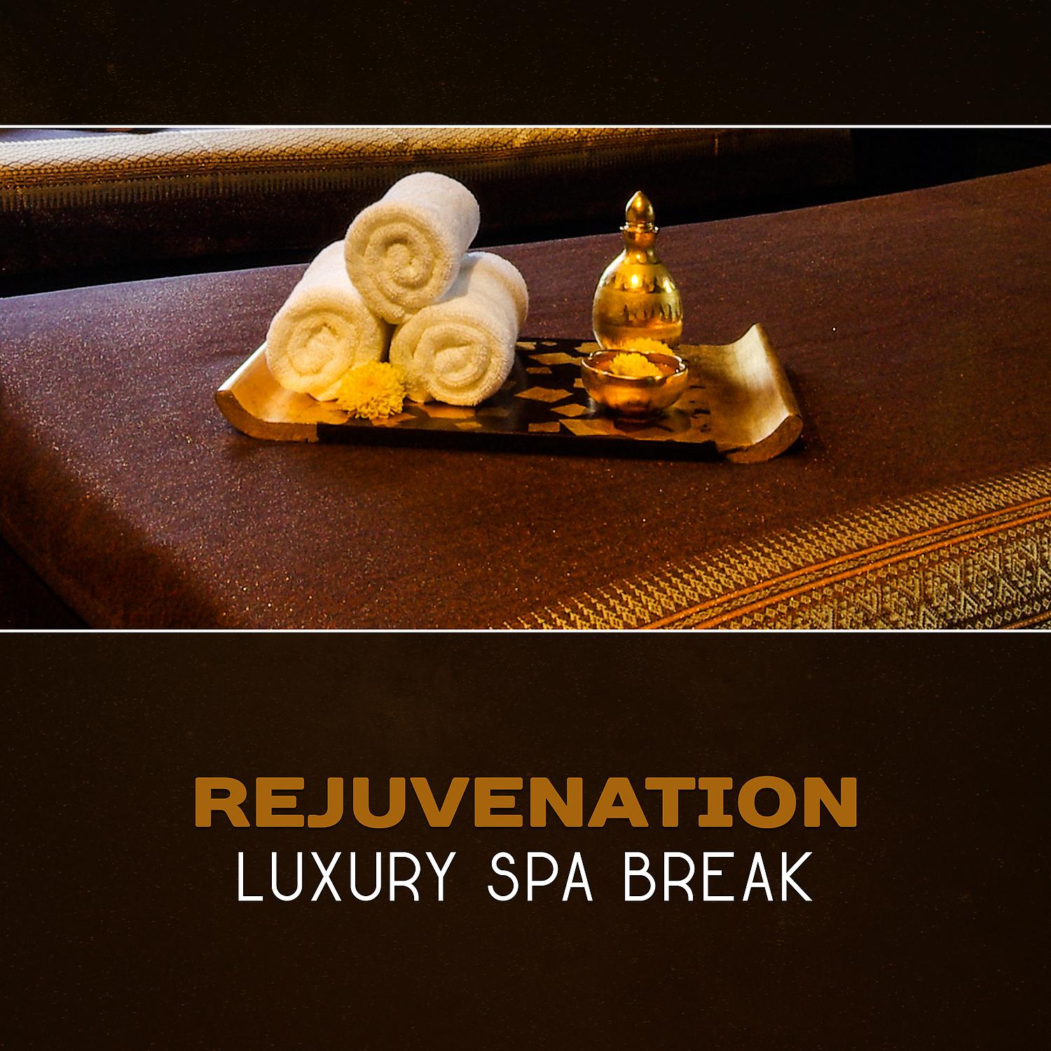 Постер альбома Rejuvenation: Luxury Spa Break – Place to Relax, Soothing Music, Essence of Tranquility, Massage for Stress Relief, Serenity Mind