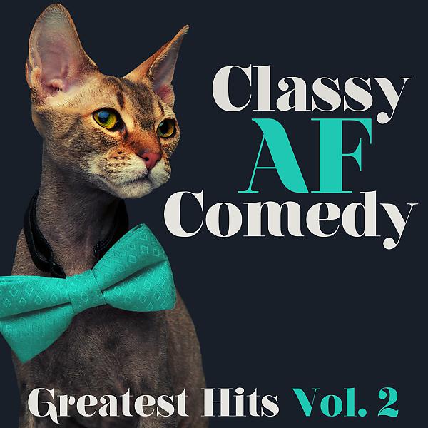 Постер альбома Classy AF Comedy: Greatest Hits, Vol. 2