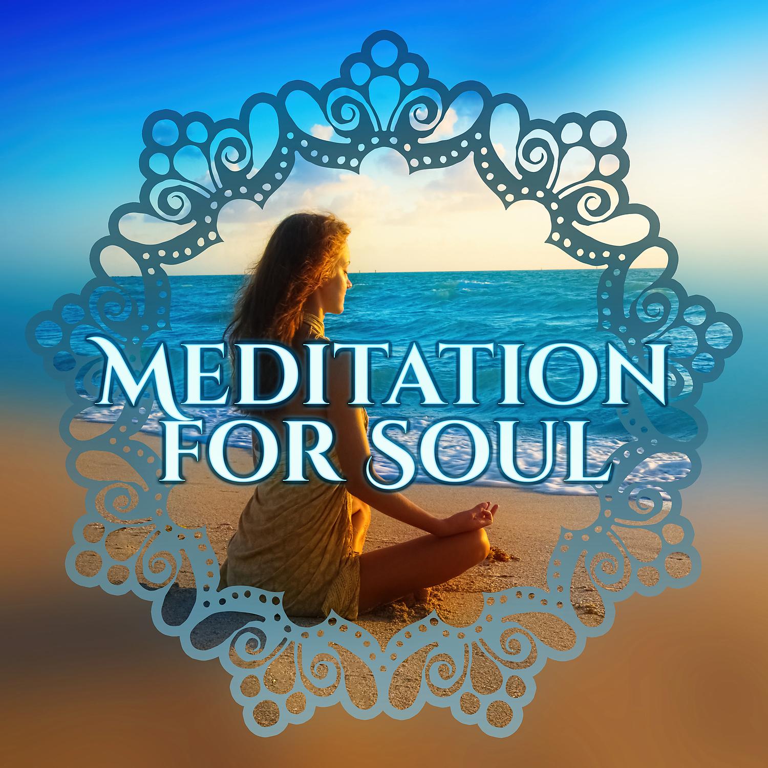 Постер альбома Meditation for Soul - Stress Relief, Depression Cure for Your Mind and Body, Soft Energy Music