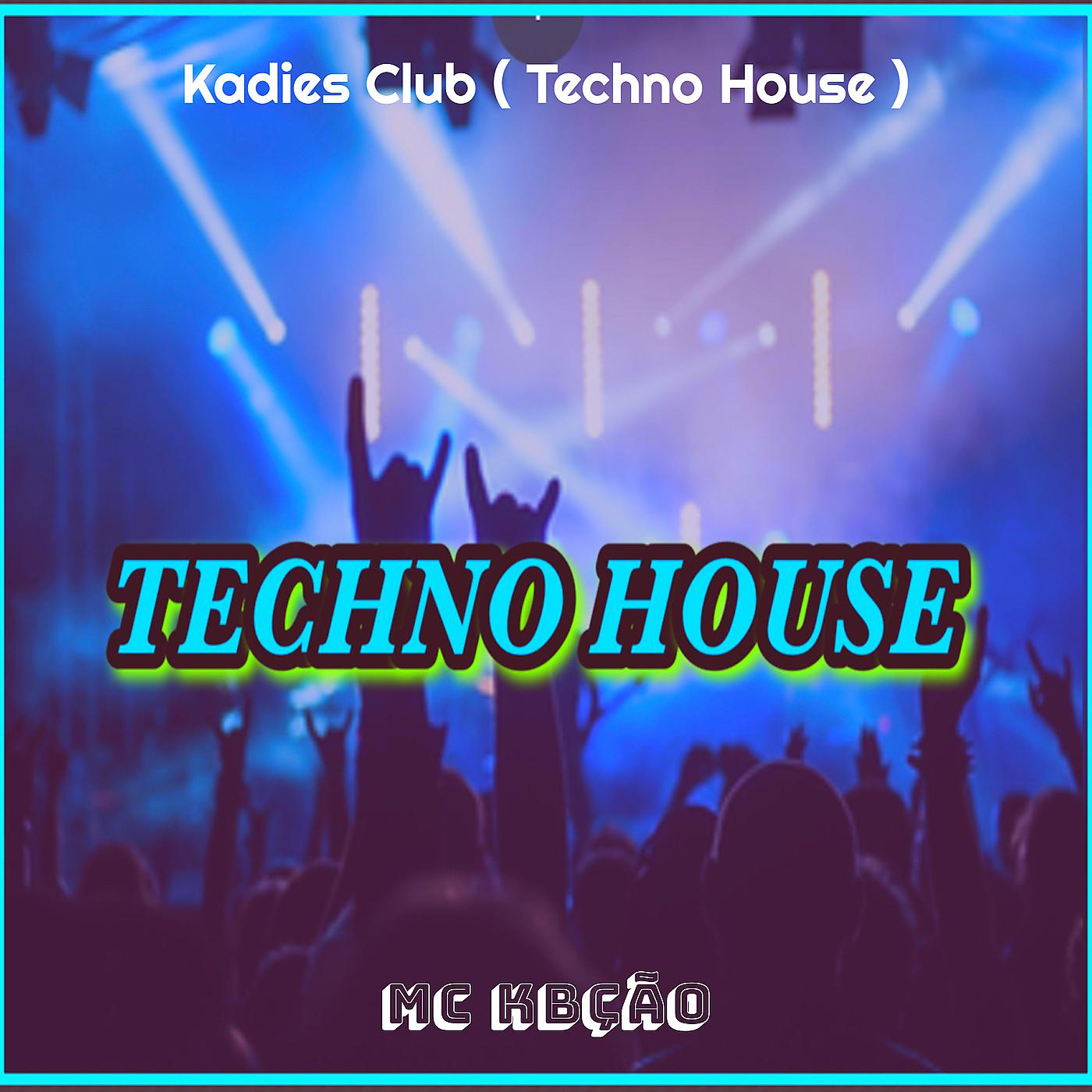 Постер альбома Kadies Club (Techno House)