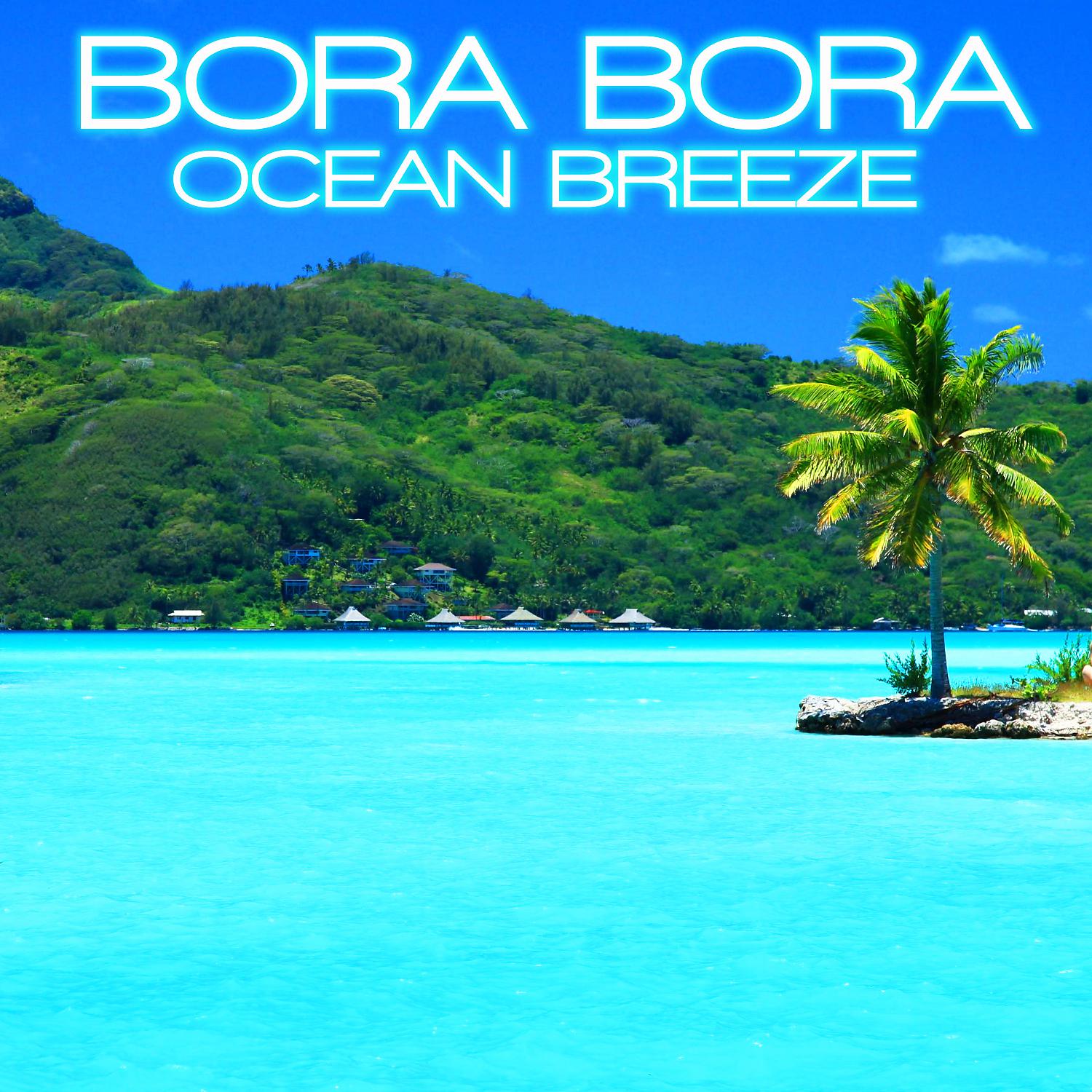 Постер альбома Bora Bora Ocean Breeze
