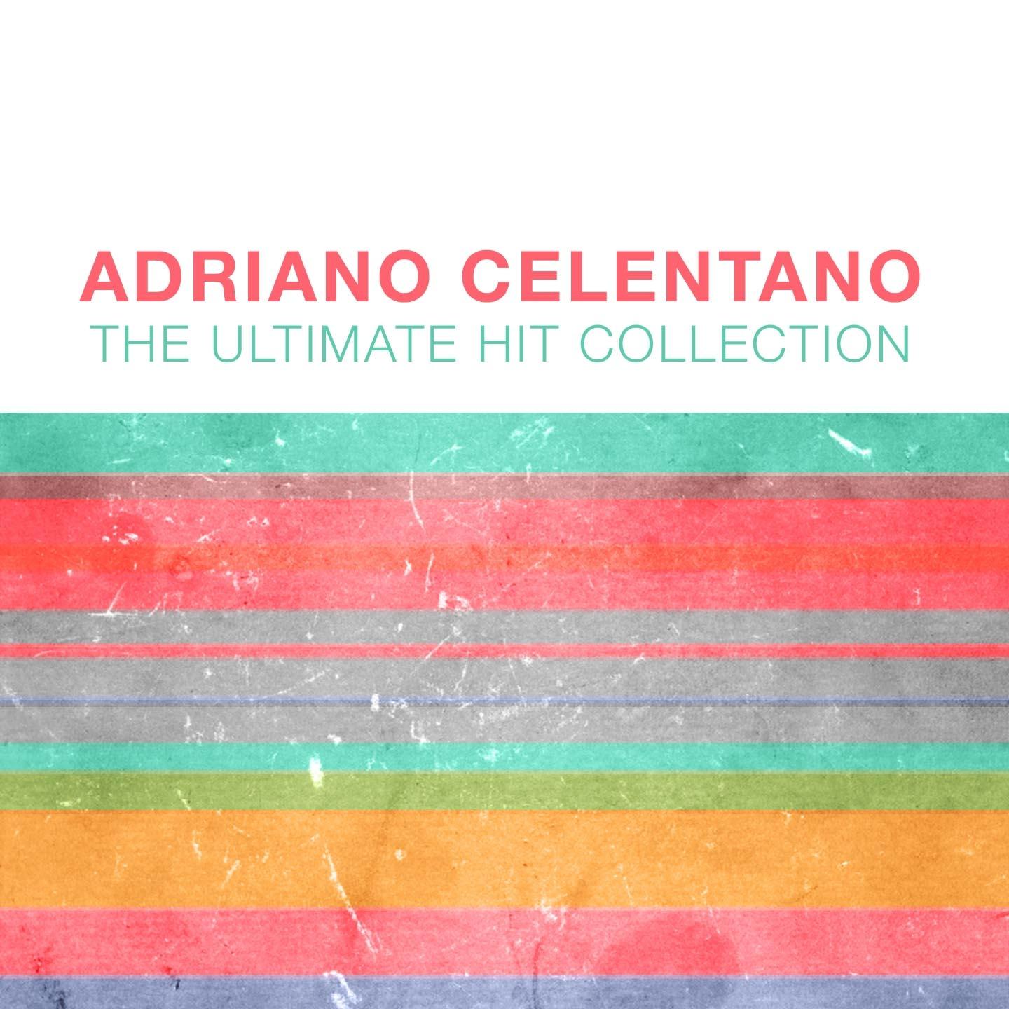 Постер альбома Adriano Celentano: The Ultimate Hit Collection