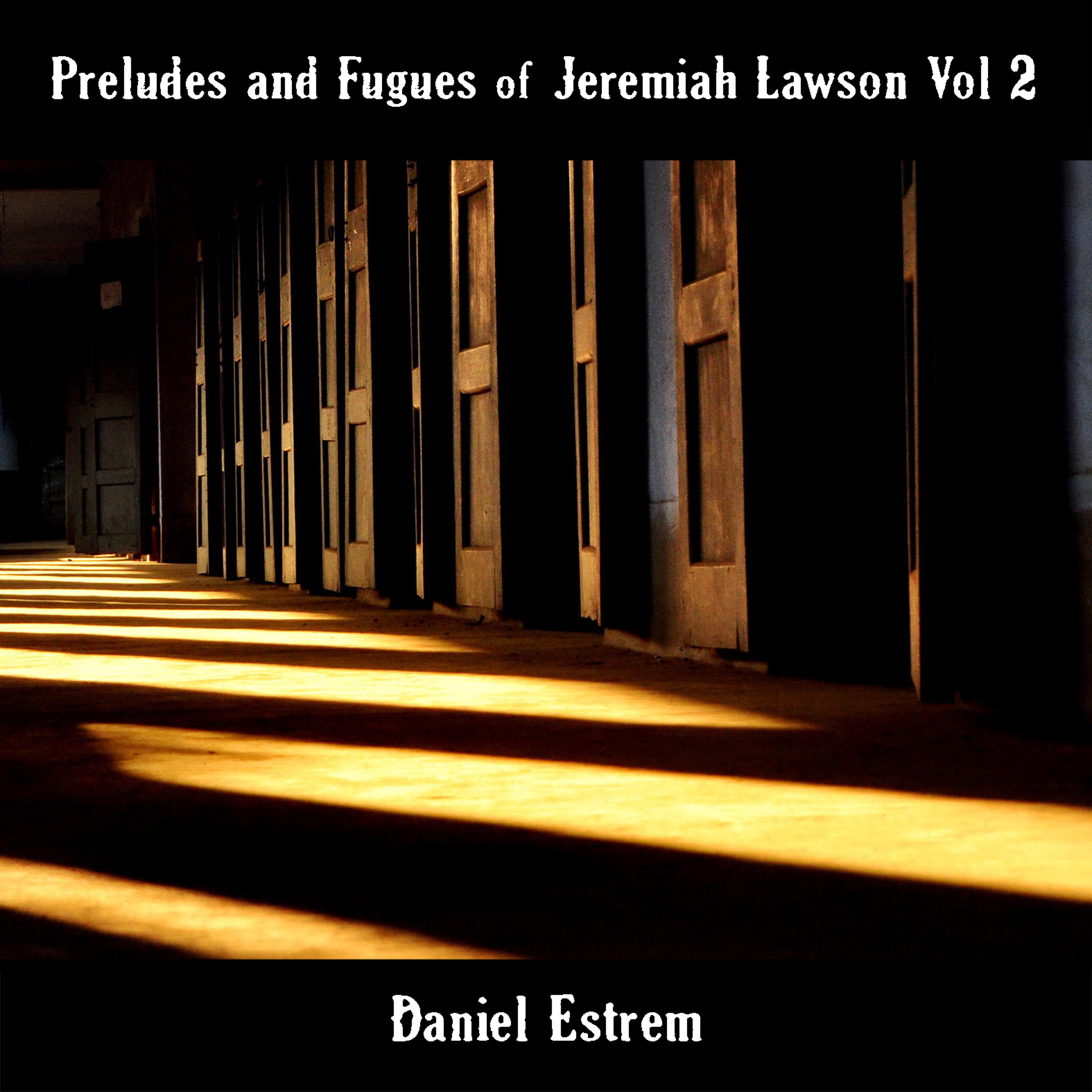 Постер альбома Preludes and Fugues of Jeremiah Lawson, Vol. 2